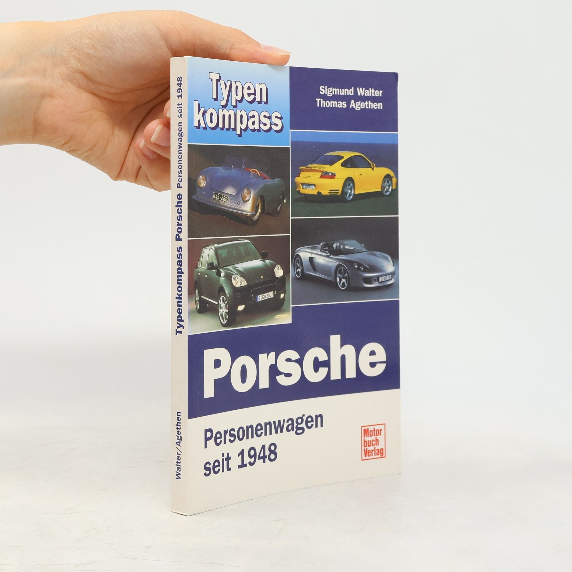 Thomas Agethen Typenkompass: Porsche. Personenwagen seit 1948