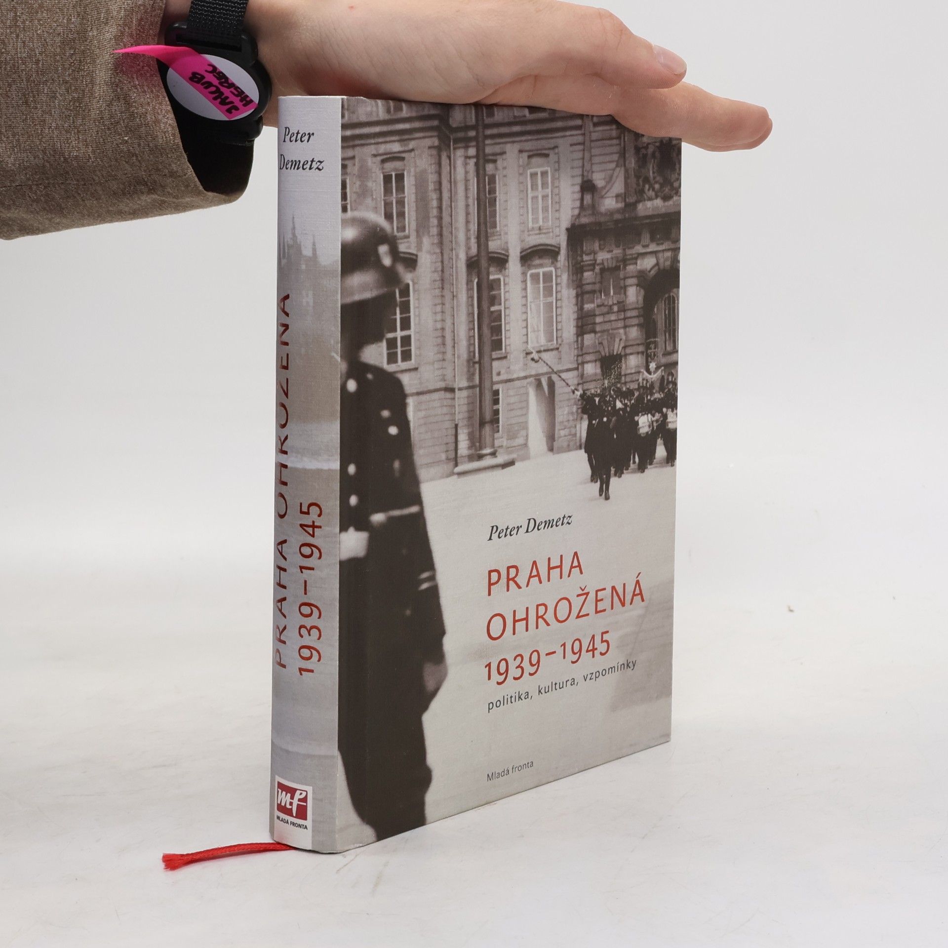 Praha ohrožená 1939-1945 : politika, kultura, vzpomínky