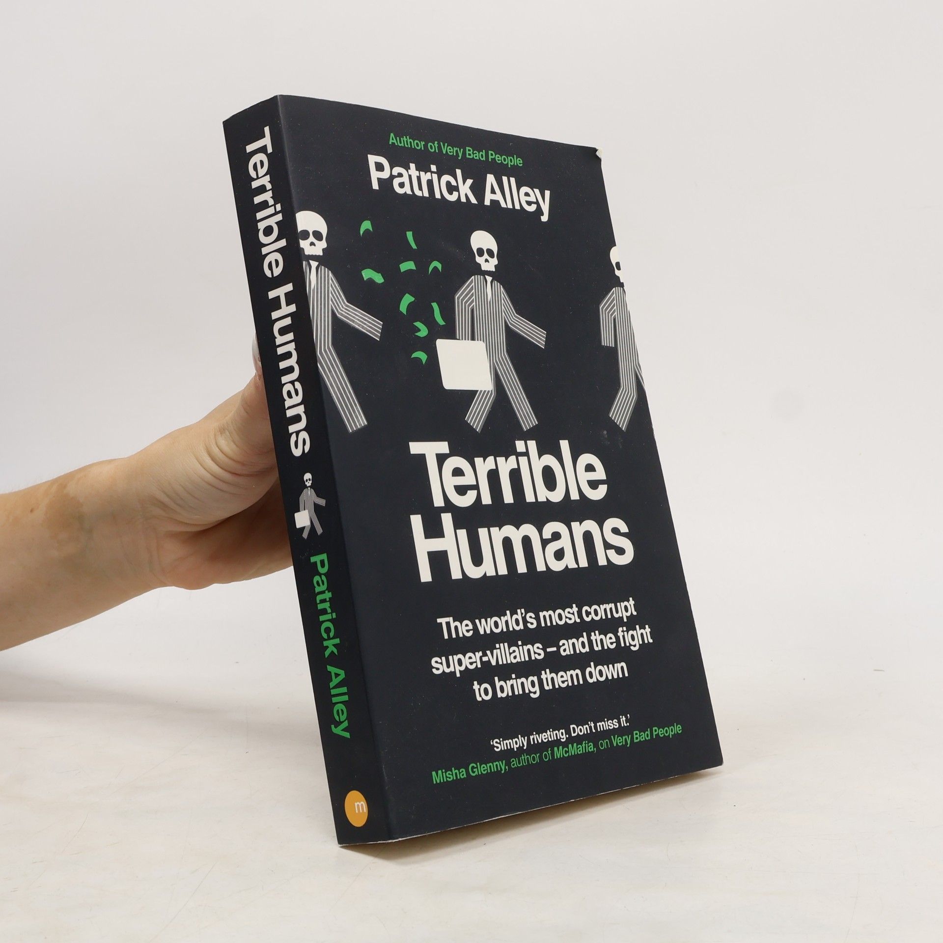 Patrick Alley Terrible Humans: The World´s Most Corrupt Super-Villains And The Fight to Bring Them Down