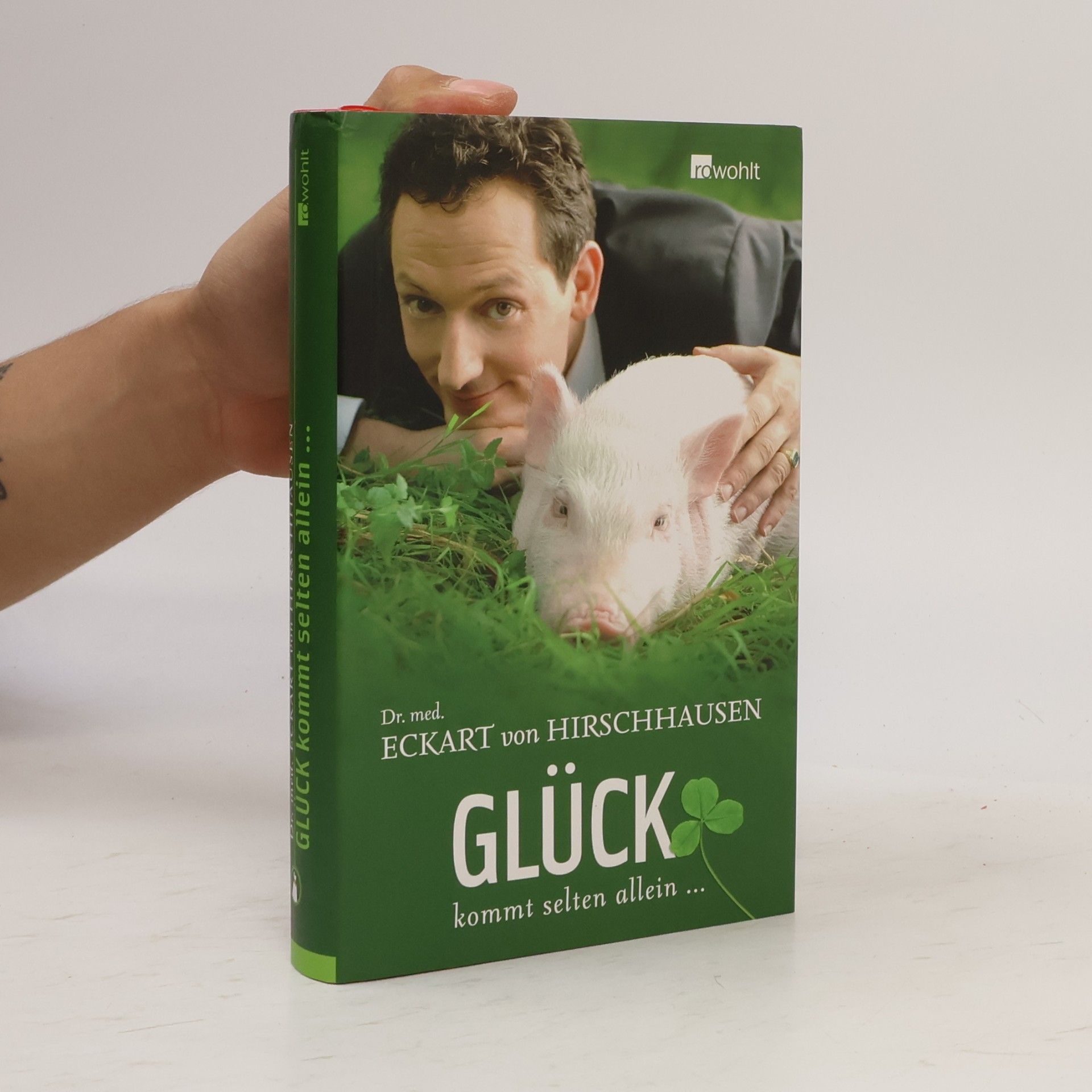 Eckart von Hirschhausen Glück kommt selten allein ...