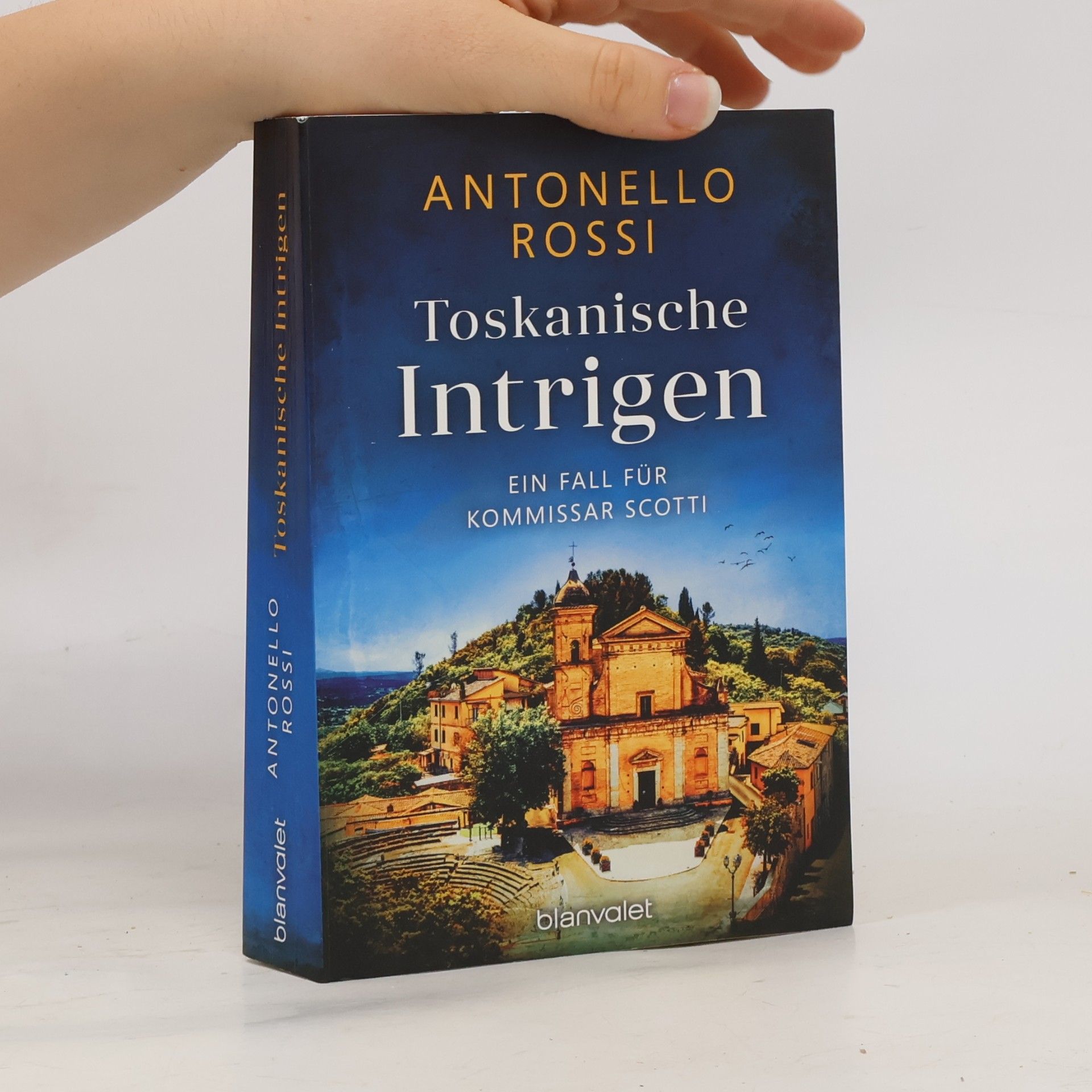 Antonello Rossi Kommissar Scotti: Toskanische Intrigen