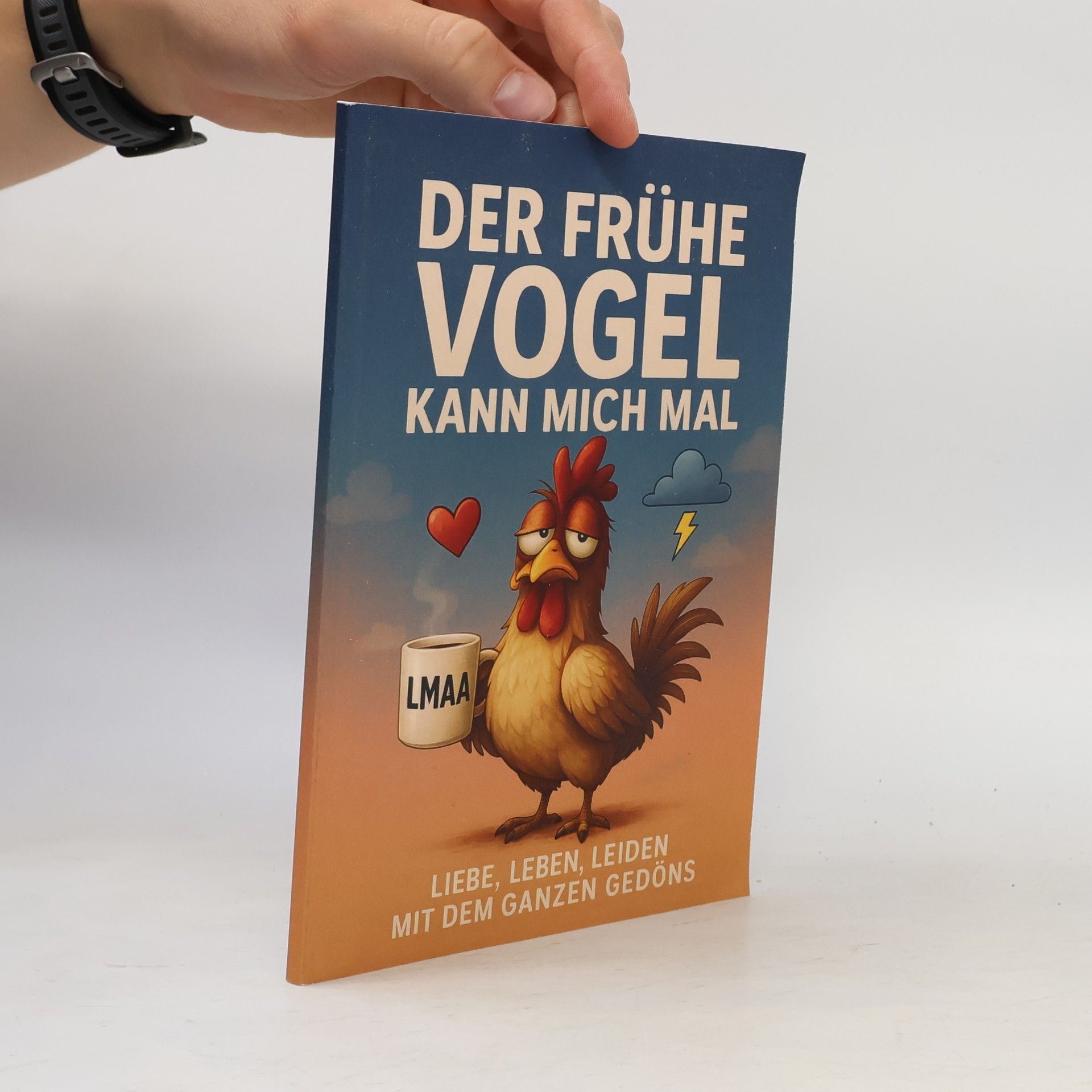Marina Liliental Der frühe Vogel kann mich mal - Liebe, Leben, Leiden mit dem ganzen Gedöns: Sarkasmus mit Tiefgang. Schonungslos. Therapeutisch zweifelhaft. Humorvolle Selbsthilfe für gestresste Seelen