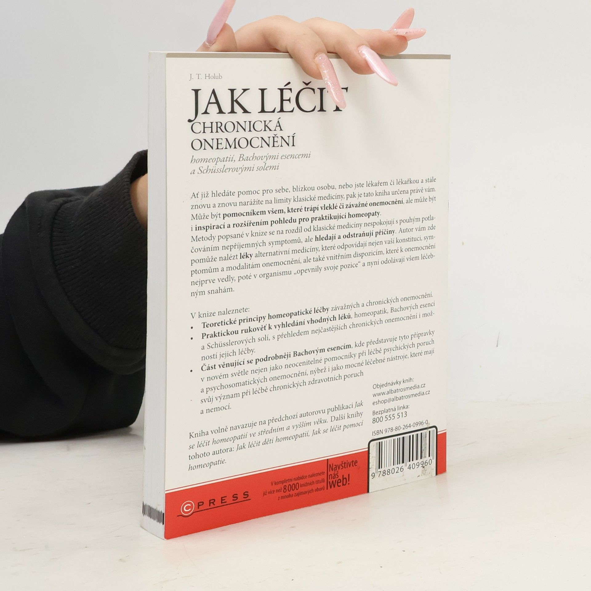 J. T. Holub Jak léčit chronická onemocnění homeopatií, Bachovými esencemi a Schüsslerovými solemi