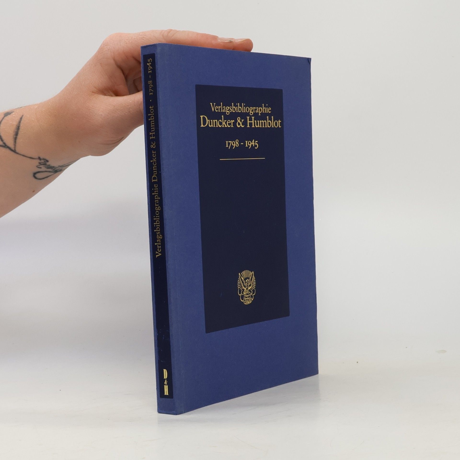 Duncker & Humblot Verlagsbibliographie 1798-1945
