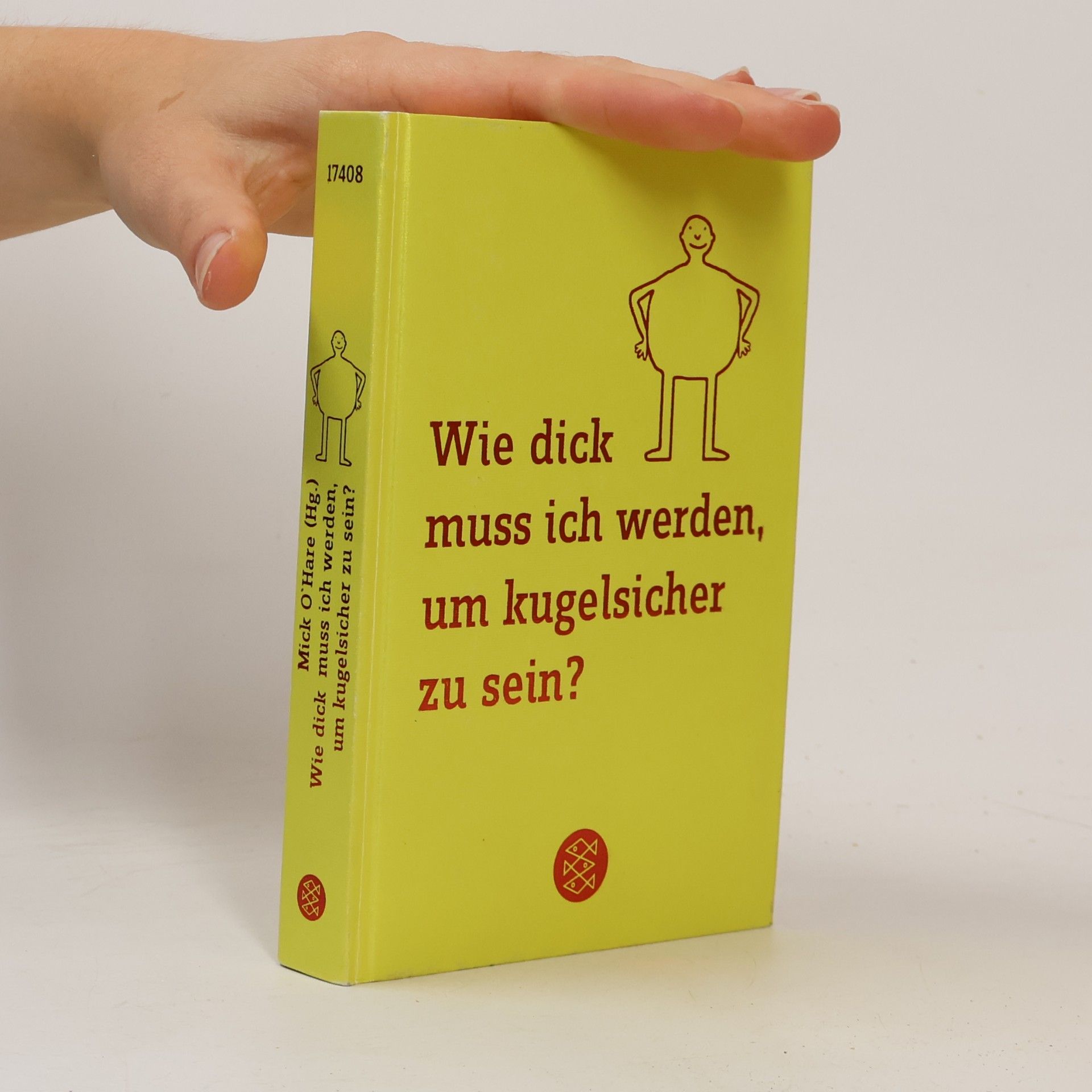 Mick O. Hare Wie dick muss ich werden, um kugelsicher zu sein?