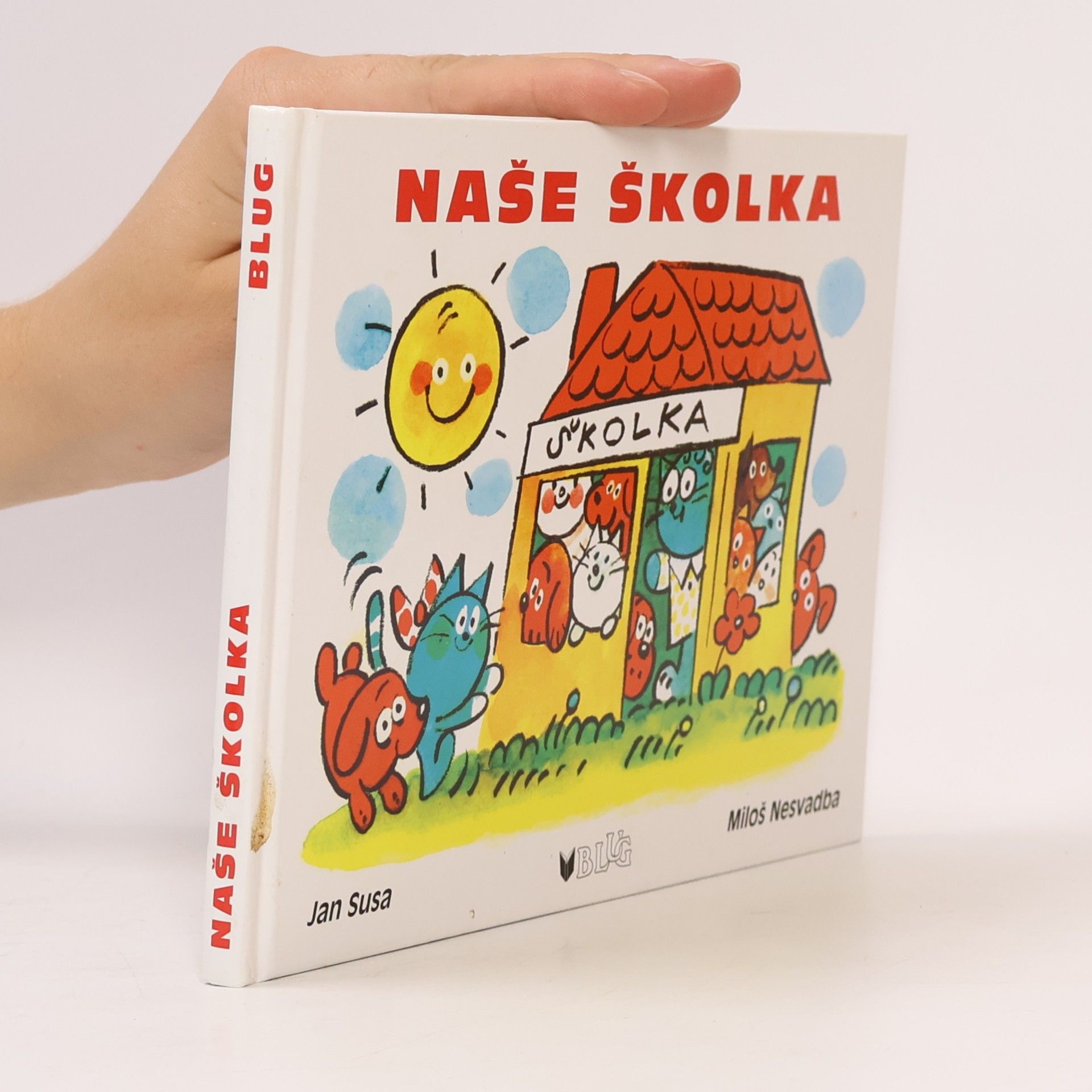 Jan Susa Naše školka : památníček na docházku do mateřské školy
