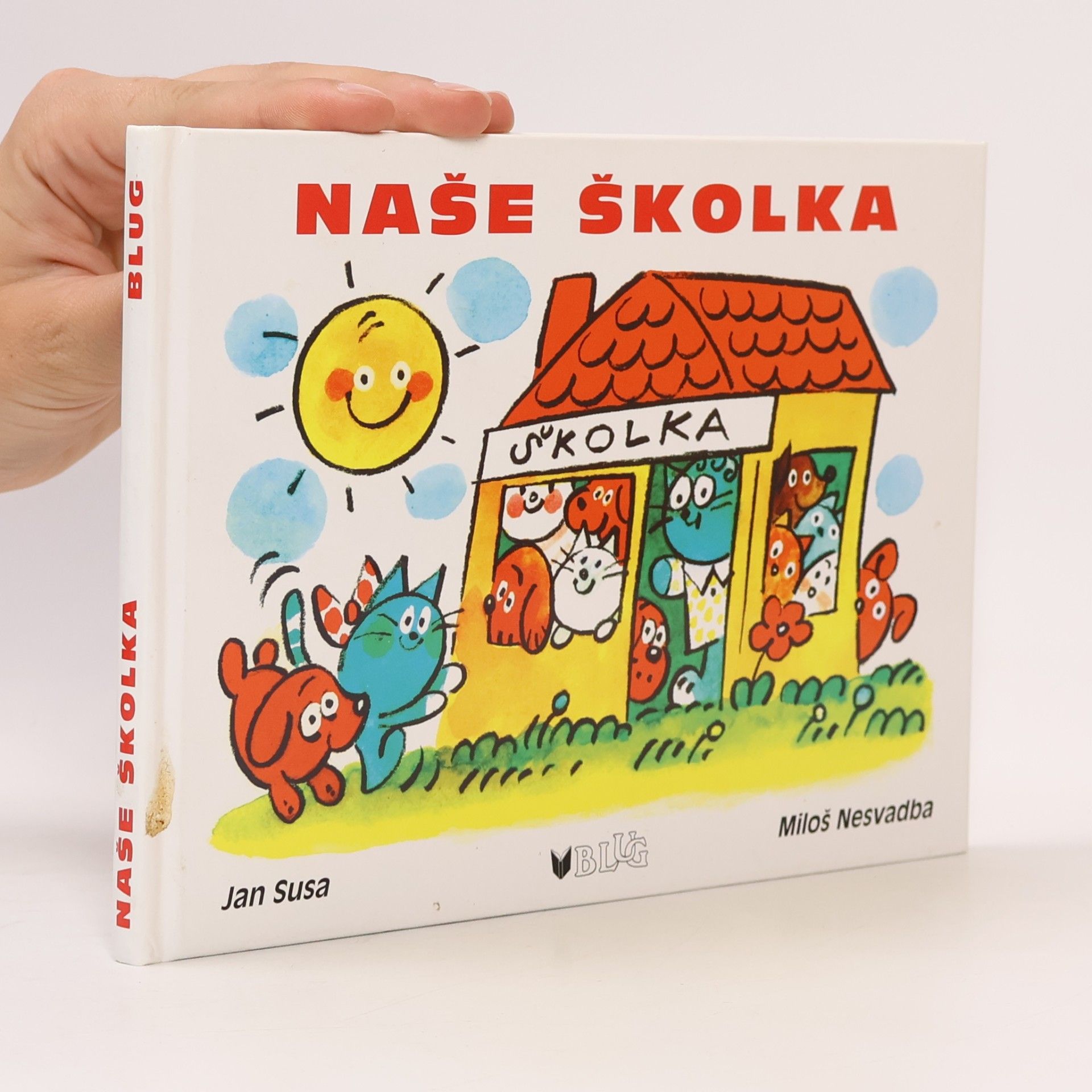Jan Susa Naše školka : památníček na docházku do mateřské školy