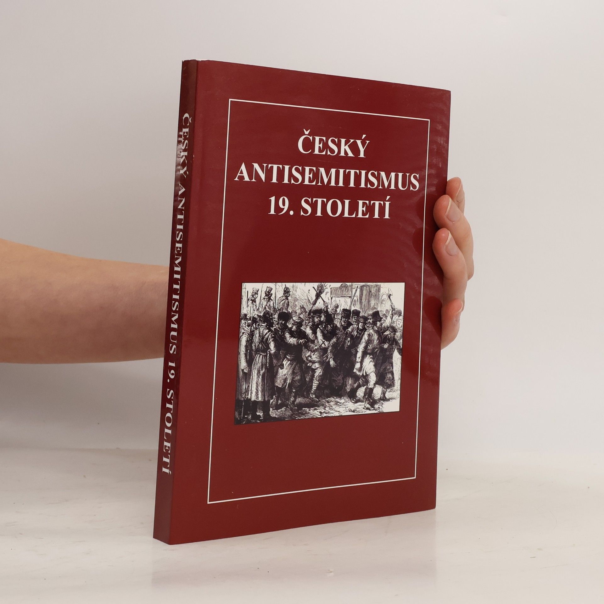 Kolektiv autorů Český antisemitismus 19. století