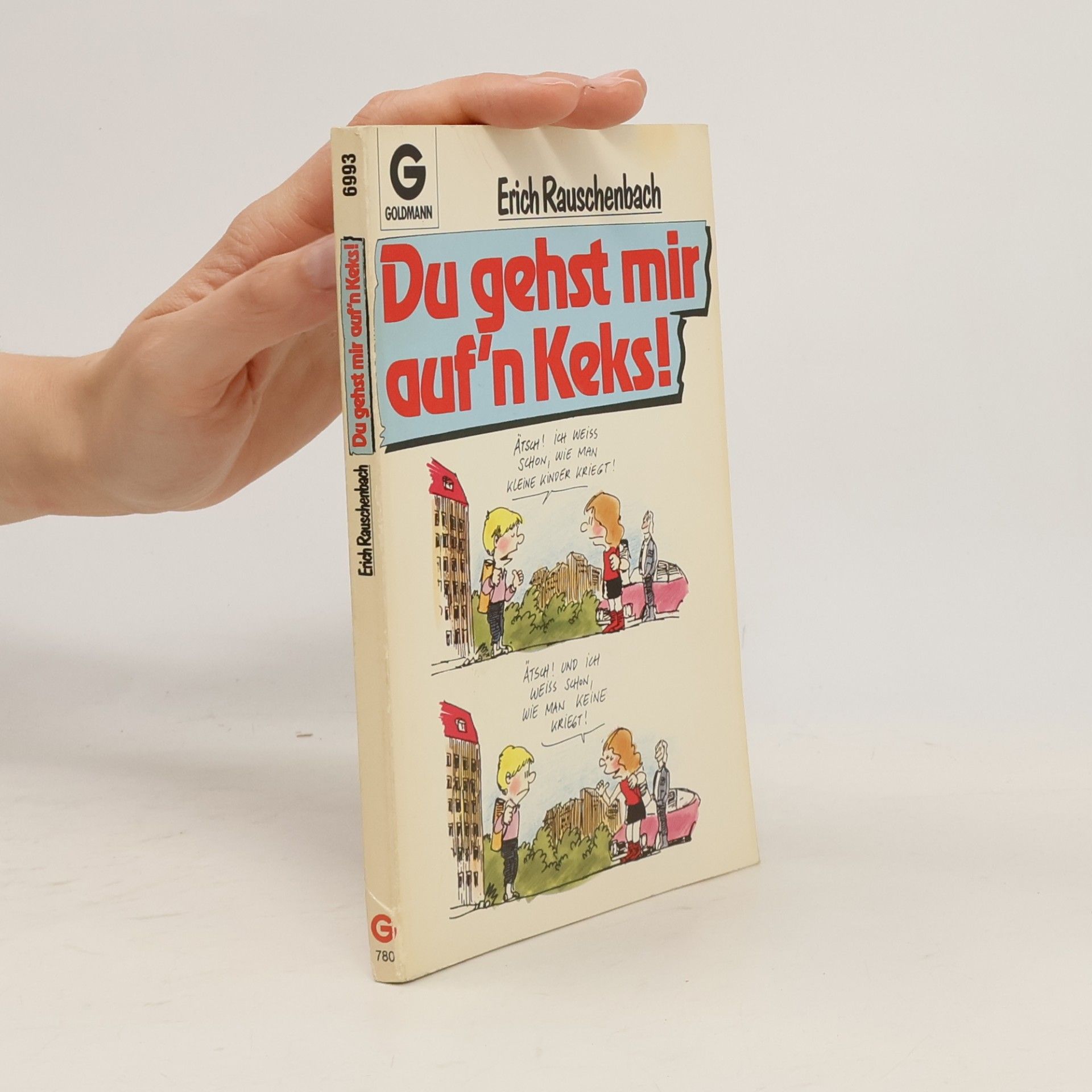 Erich Rauschenbach Du gehst mir auf'n Keks!