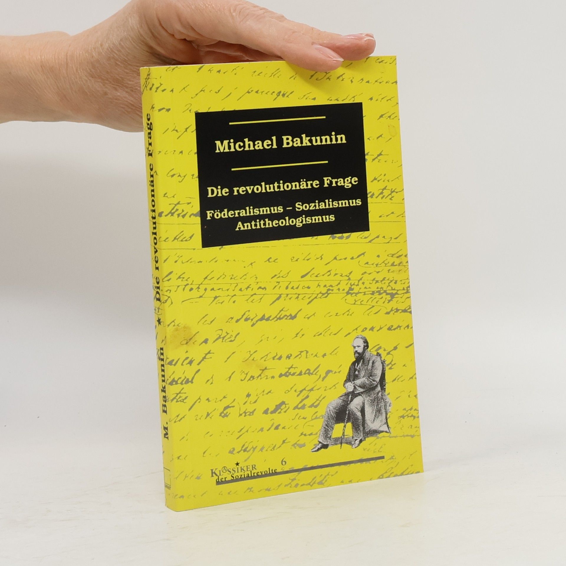 Michael Halfbrodt Klassiker der Sozialrevolte - 6: Die revolutionäre Frage