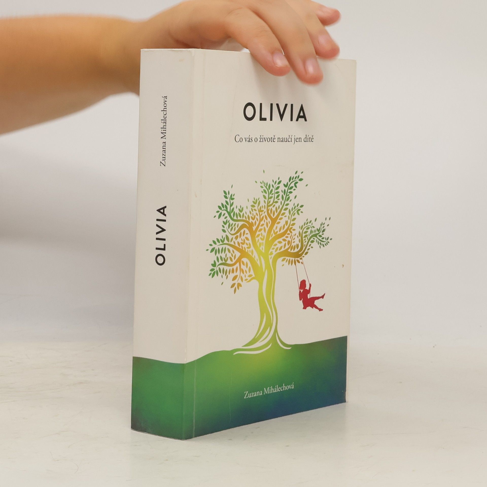 Zuzana Mihálechová Olivia - Co vás o životě naučí jen dítě