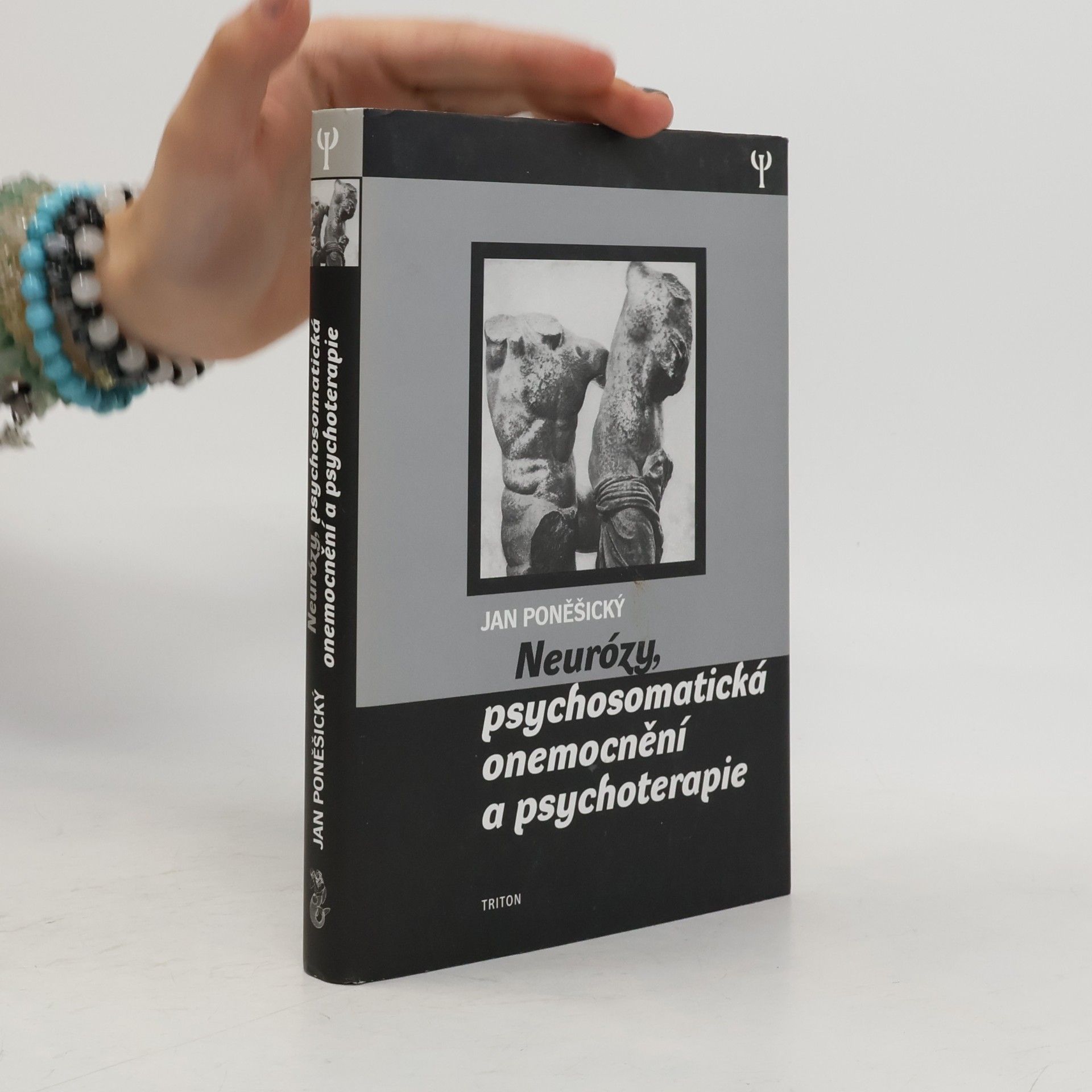 Jan Poněšický Neurózy, psychosomatická onemocnění a psychoterapie