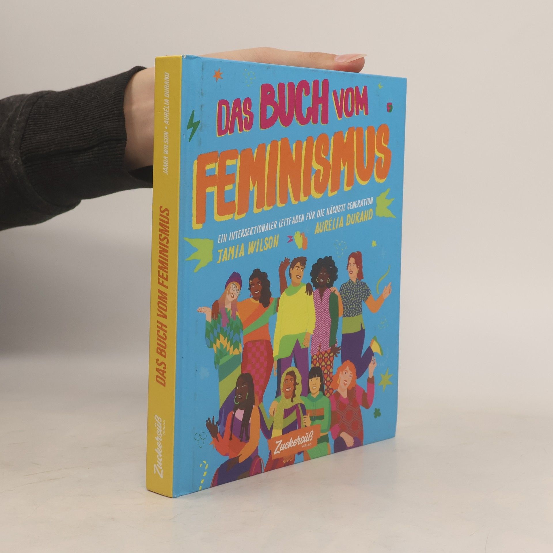 Jamia Wilson Das Buch vom Feminismus. Ein intersektionaler Leitfaden für die nächste Generation