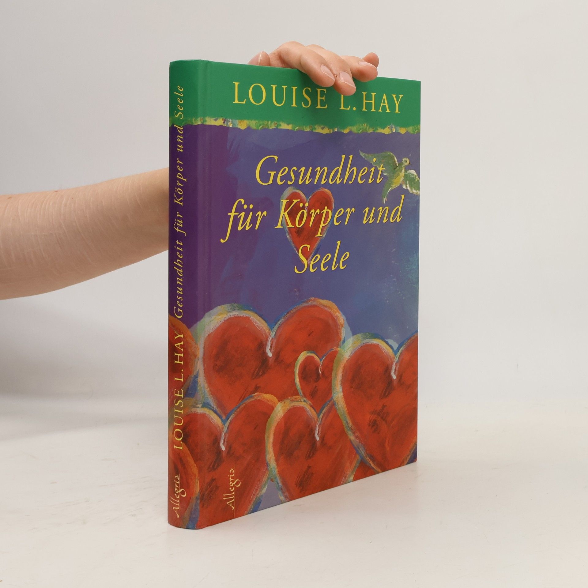 Lousie L. Hay Gesundheit für Körper und Seele