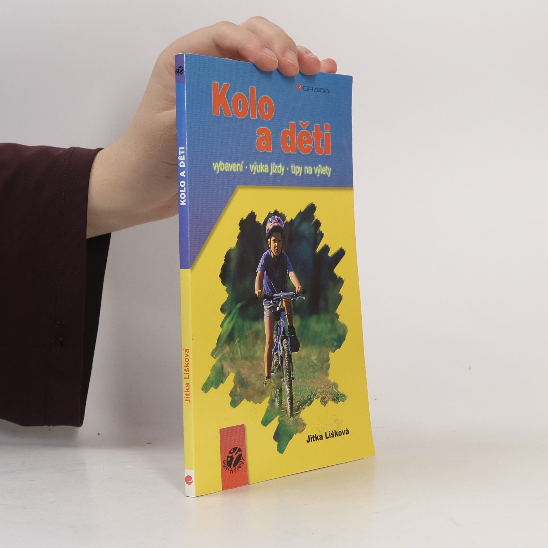 Jitka Lišková Kolo a děti : vybavení, výuka jízdy, tipy na výlety