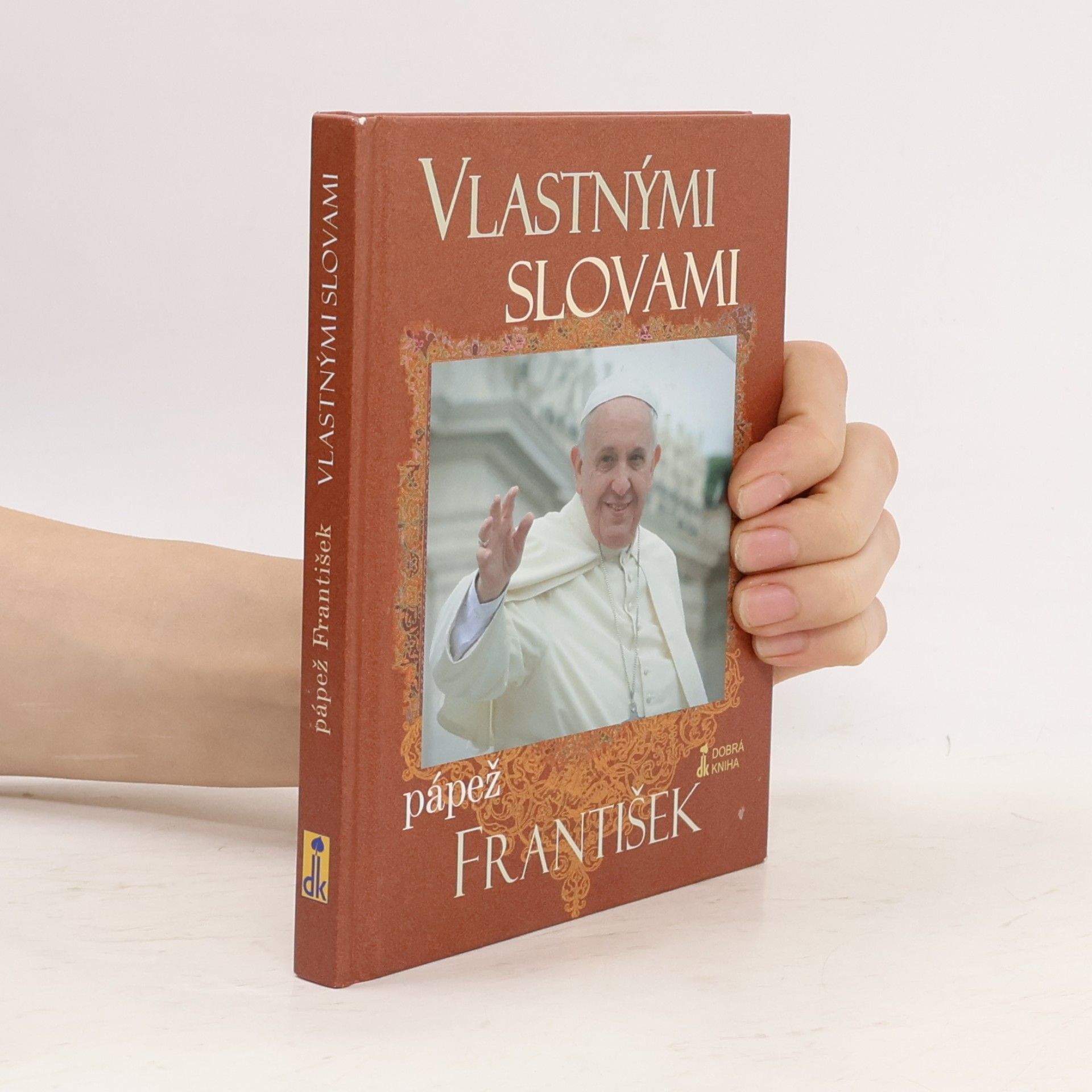 Pope Francis Vlastnými slovami pápež František