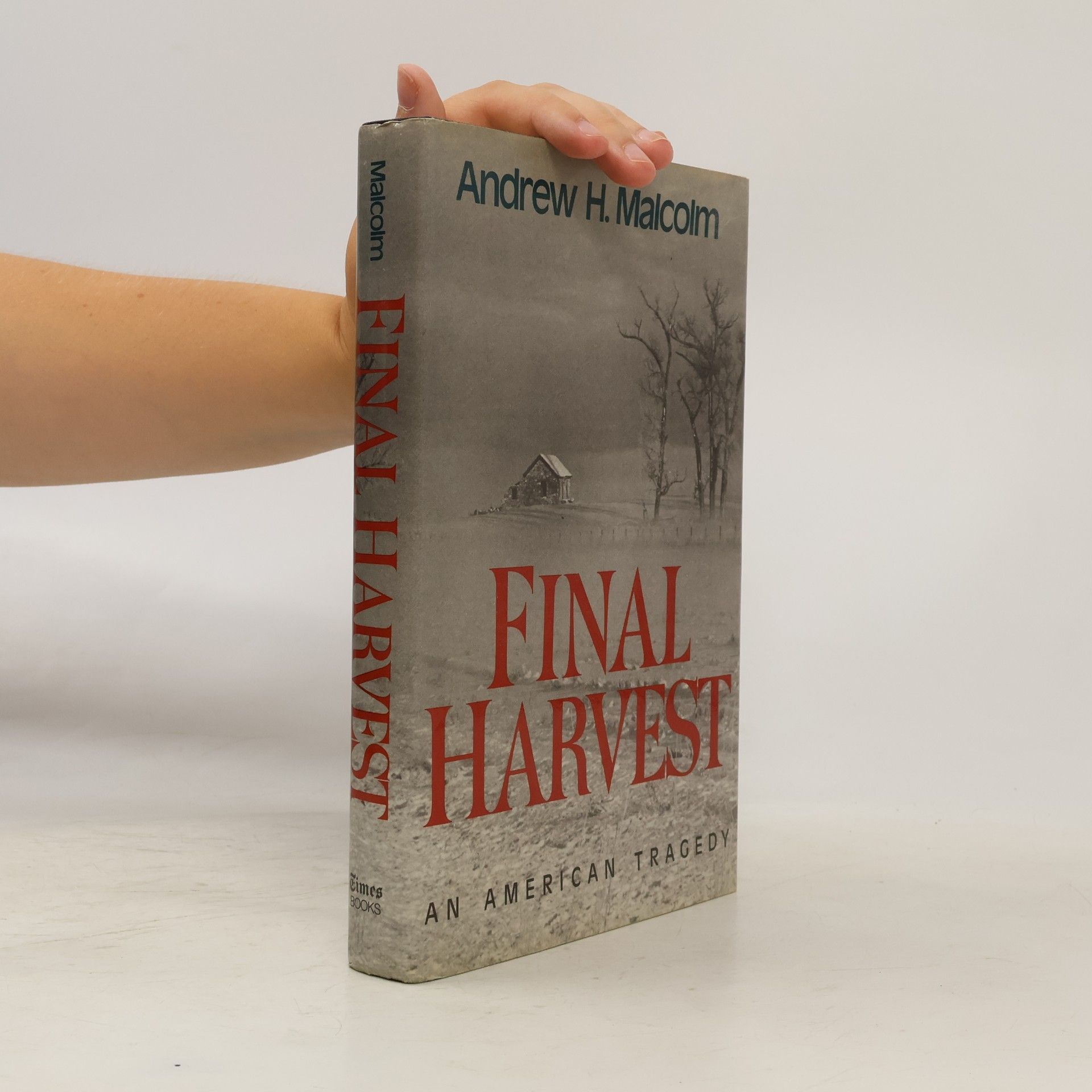 Andrew H. Malcolm Final Harvest