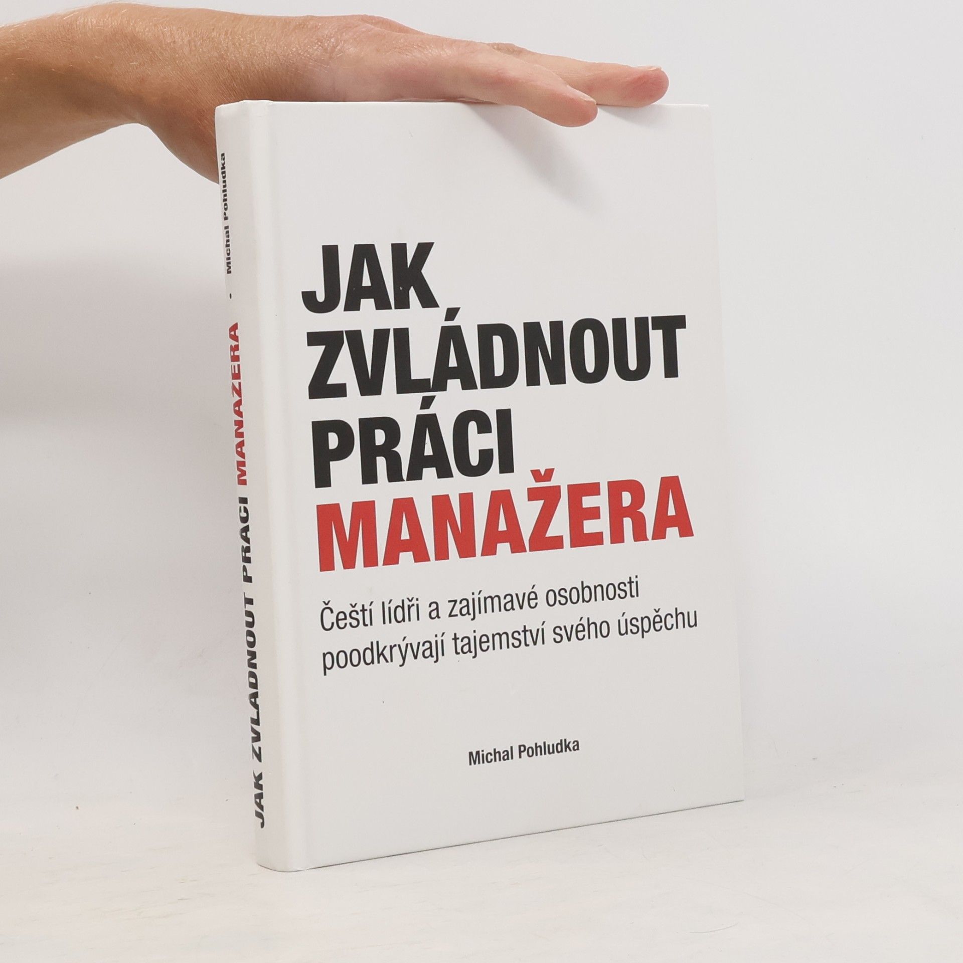 Michal Pohludka Jak zvládnout práci manažera