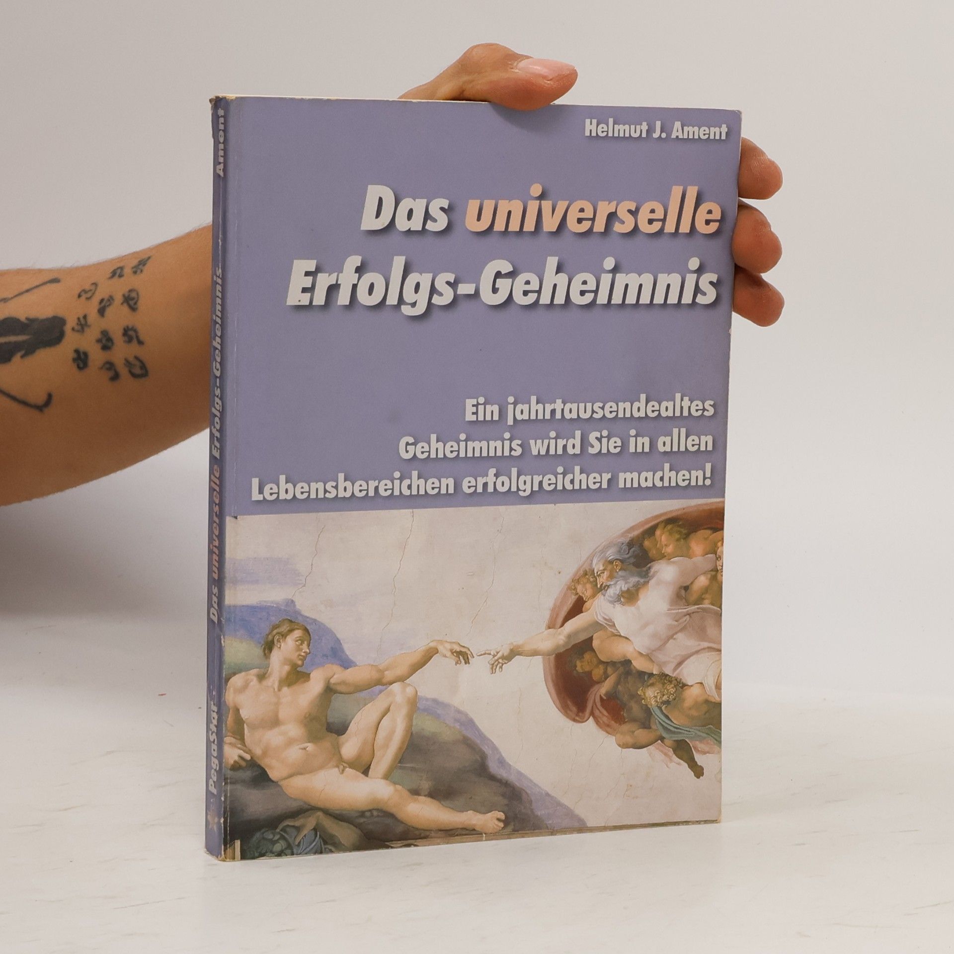 Helmut J. Ament Das universelle Erfolgsgeheimnis