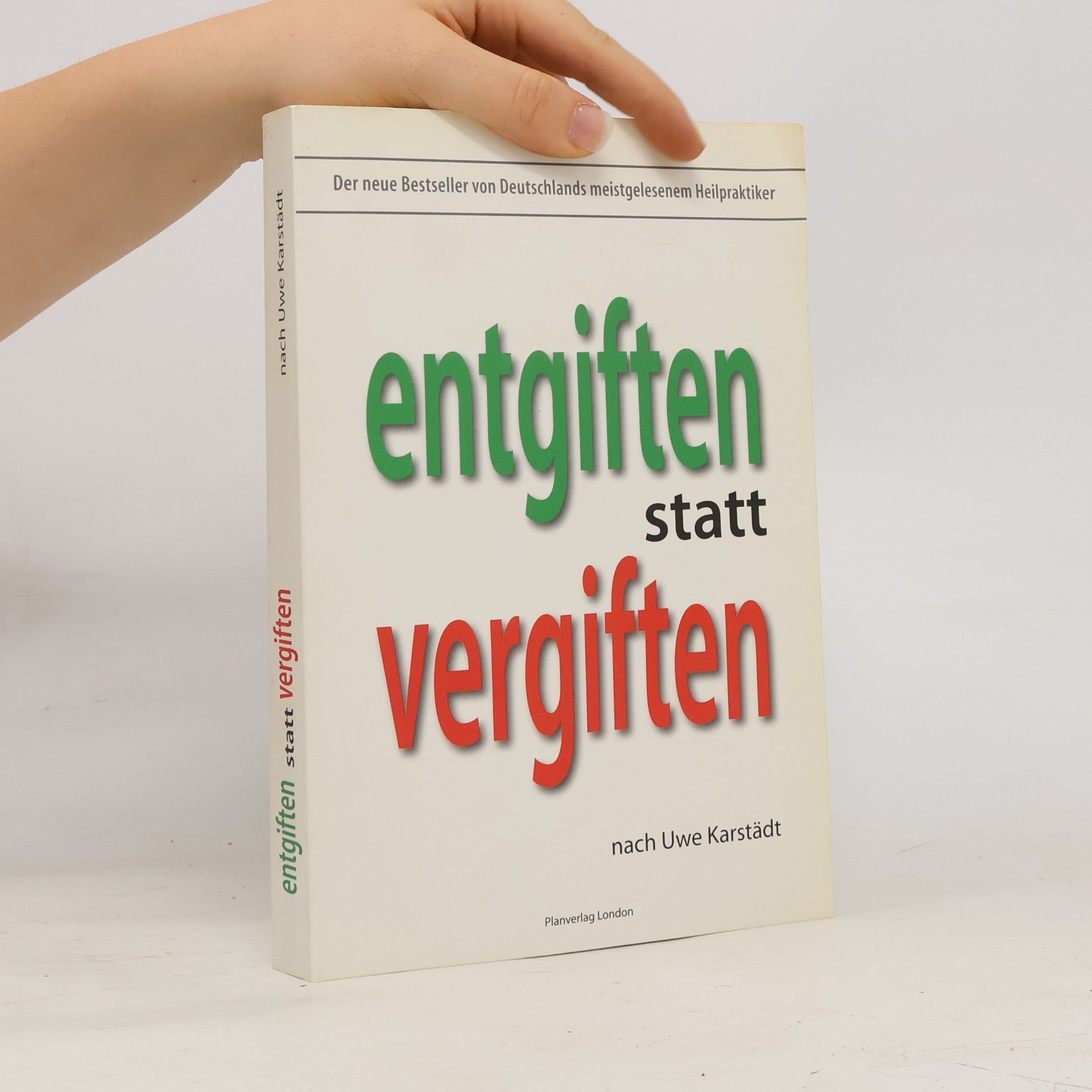 Uwe Karstädt Entgiften statt Vergiften