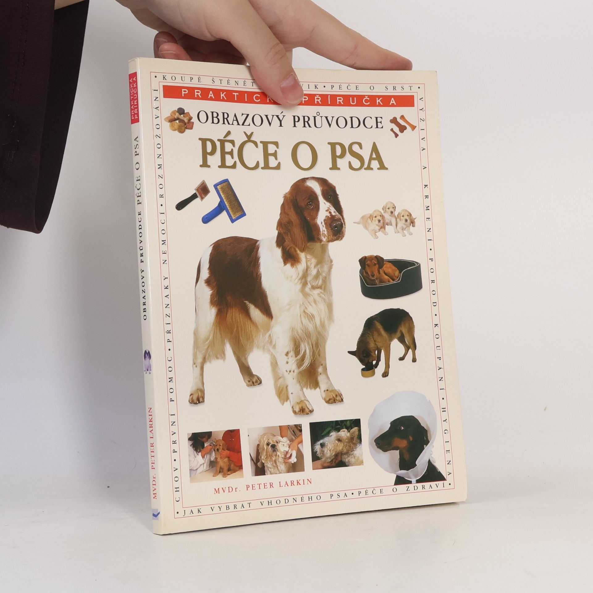 Peter Larkin Péče o psa : obrazový průvodce