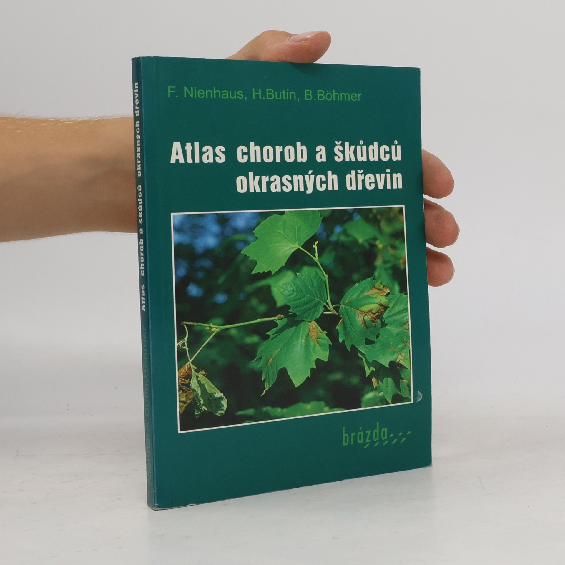Bernd Böhmer Atlas chorob a škůdců okrasných dřevin