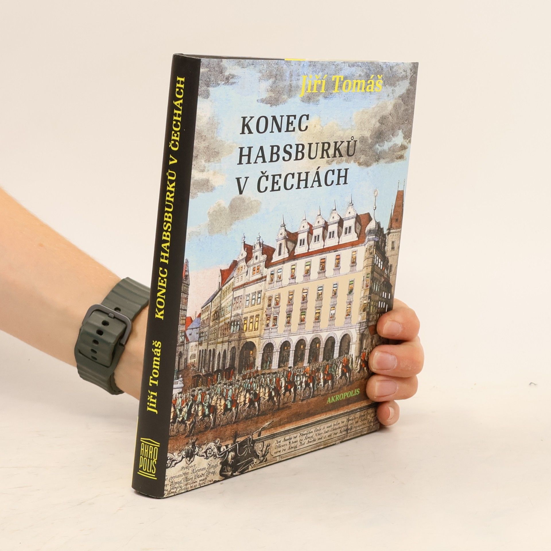Jiří Tomáš Konec Habsburků v Čechách