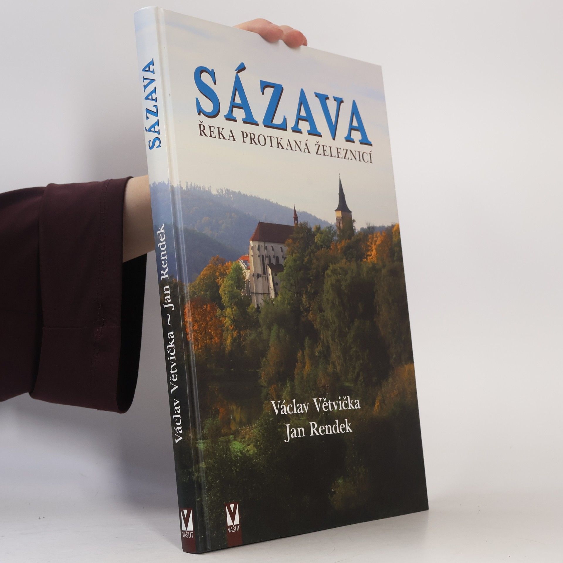 Václav Větvička Sázava. Řeka protkaná železnicí