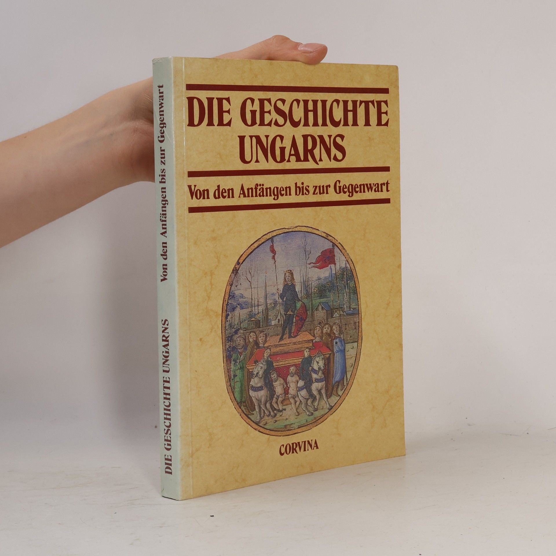 Autorenkollektiv Die Geschichte Ungarns: Von den Anfängen bis zur Gegenwart