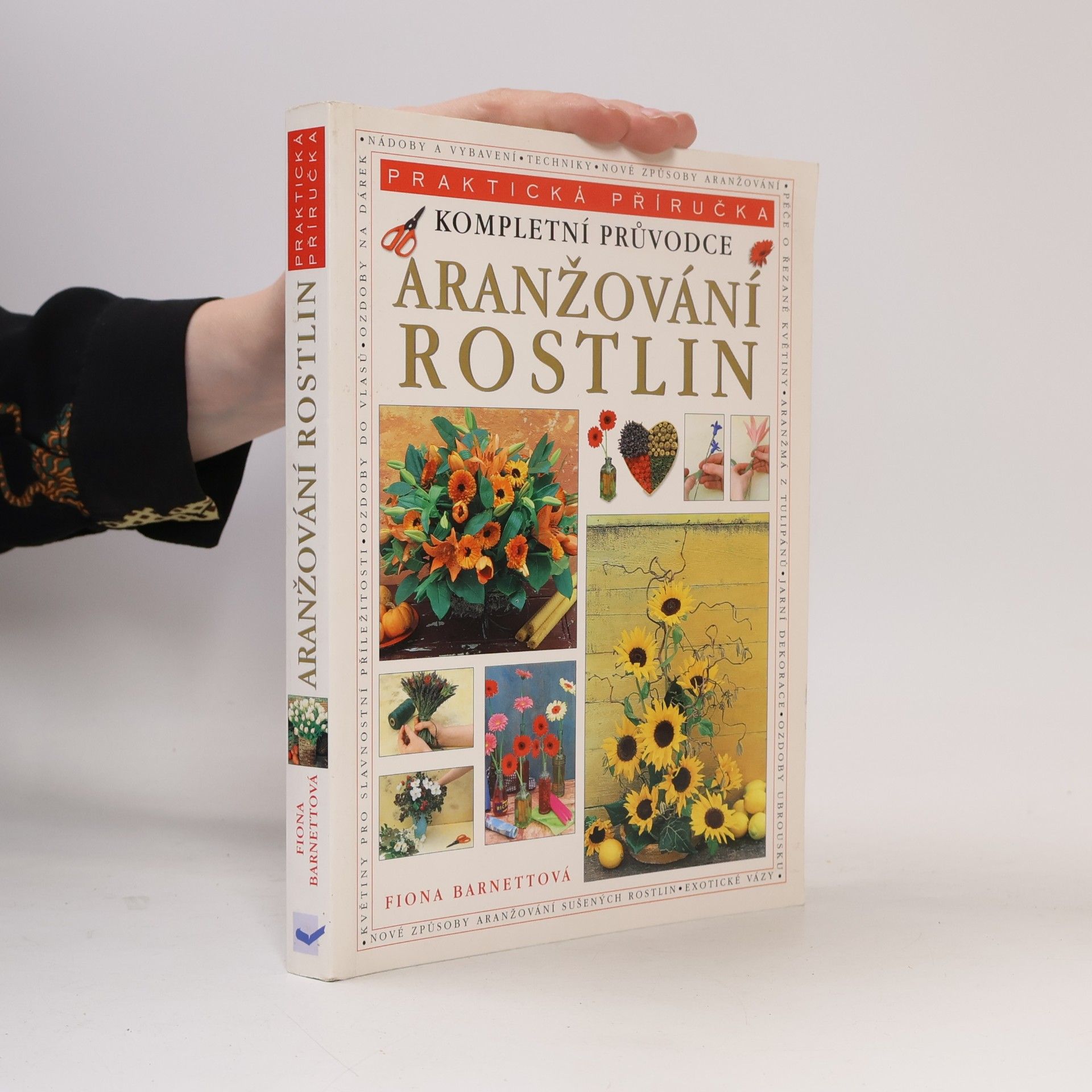 Kolektiv autorů Kompletní průvodce aranžování rostlin