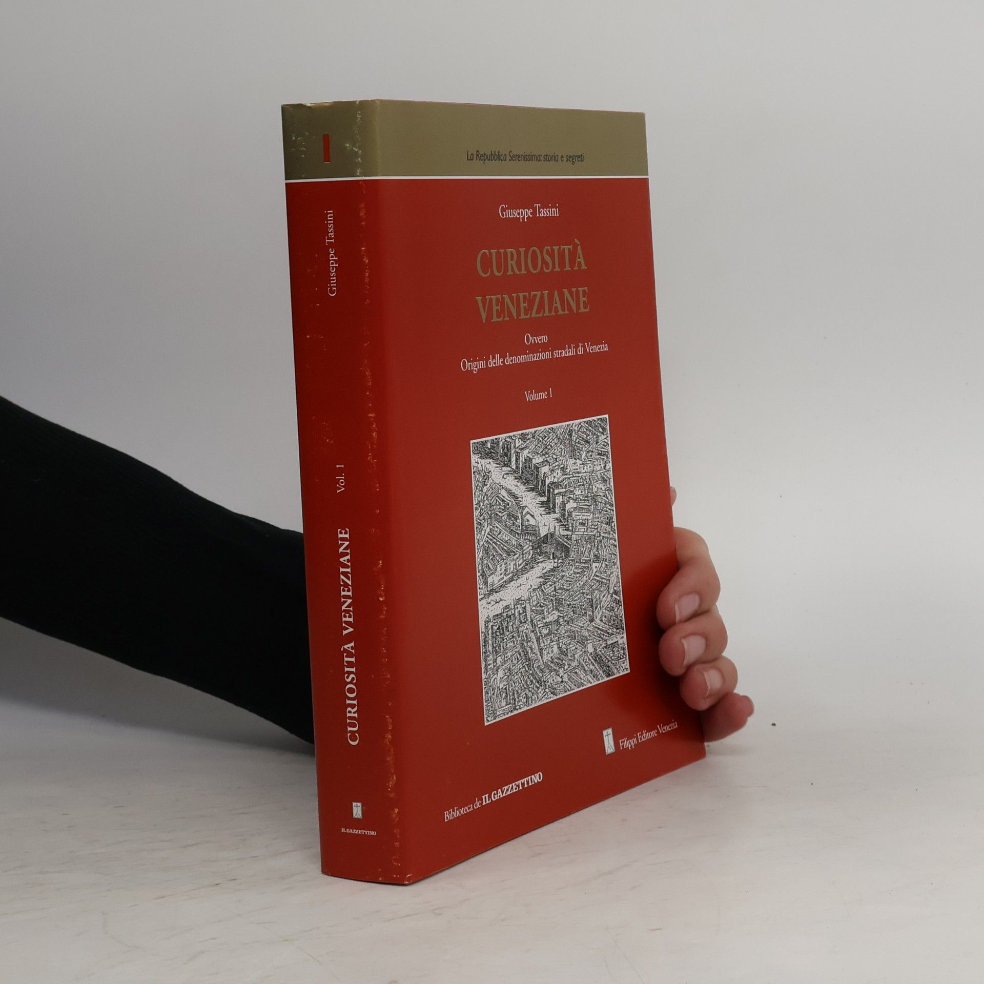 Curiosità veneziane, ovvero origini delle denominazioni stradali di Venezia. Volume 1