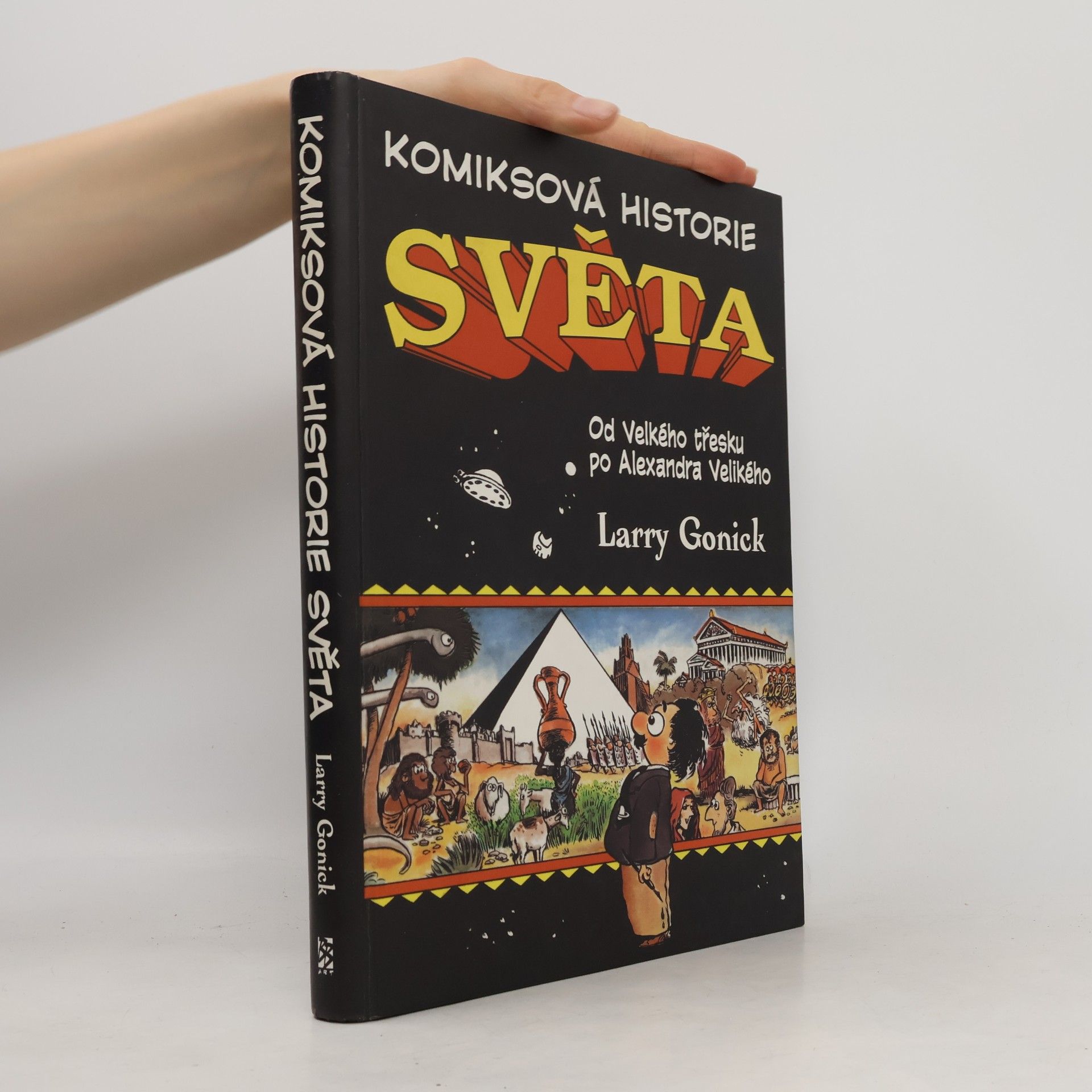 Larry Gonick Komiksová historie světa: Od Velkého třesku po Alexandra Velikého