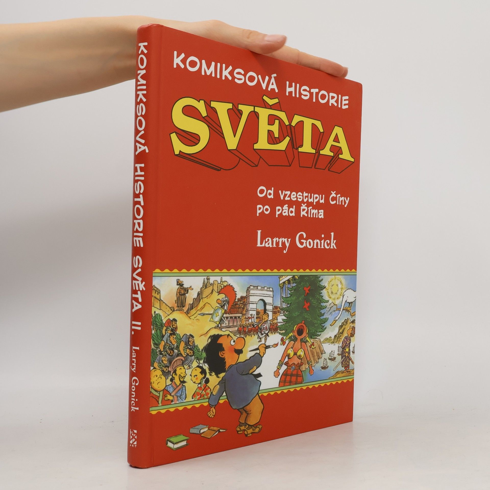 Larry Gonick Komiksová historie světa #2: Od vzestupu Číny po pád Říma