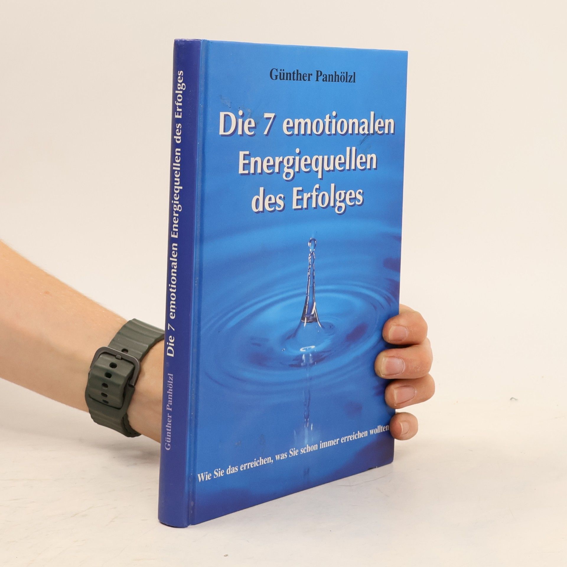 Günther Panhölzl Die 7 emotionalen Energiequellen des Erfolges