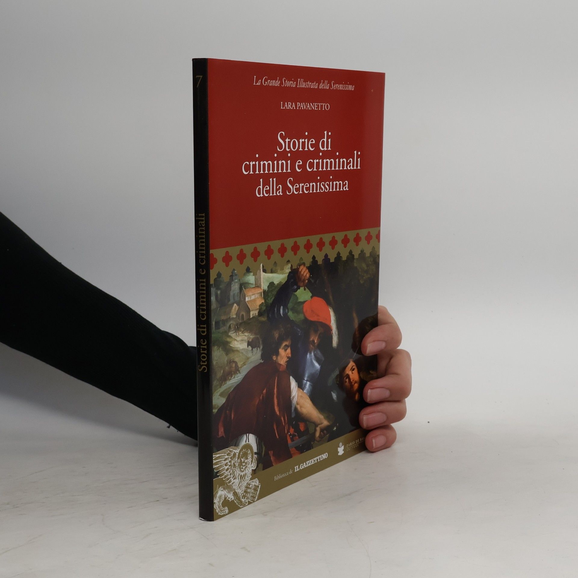 Lara Pavanetto La grande storia illustrata della Serenissima - 7: Storie di crimini e criminali della Serenissima