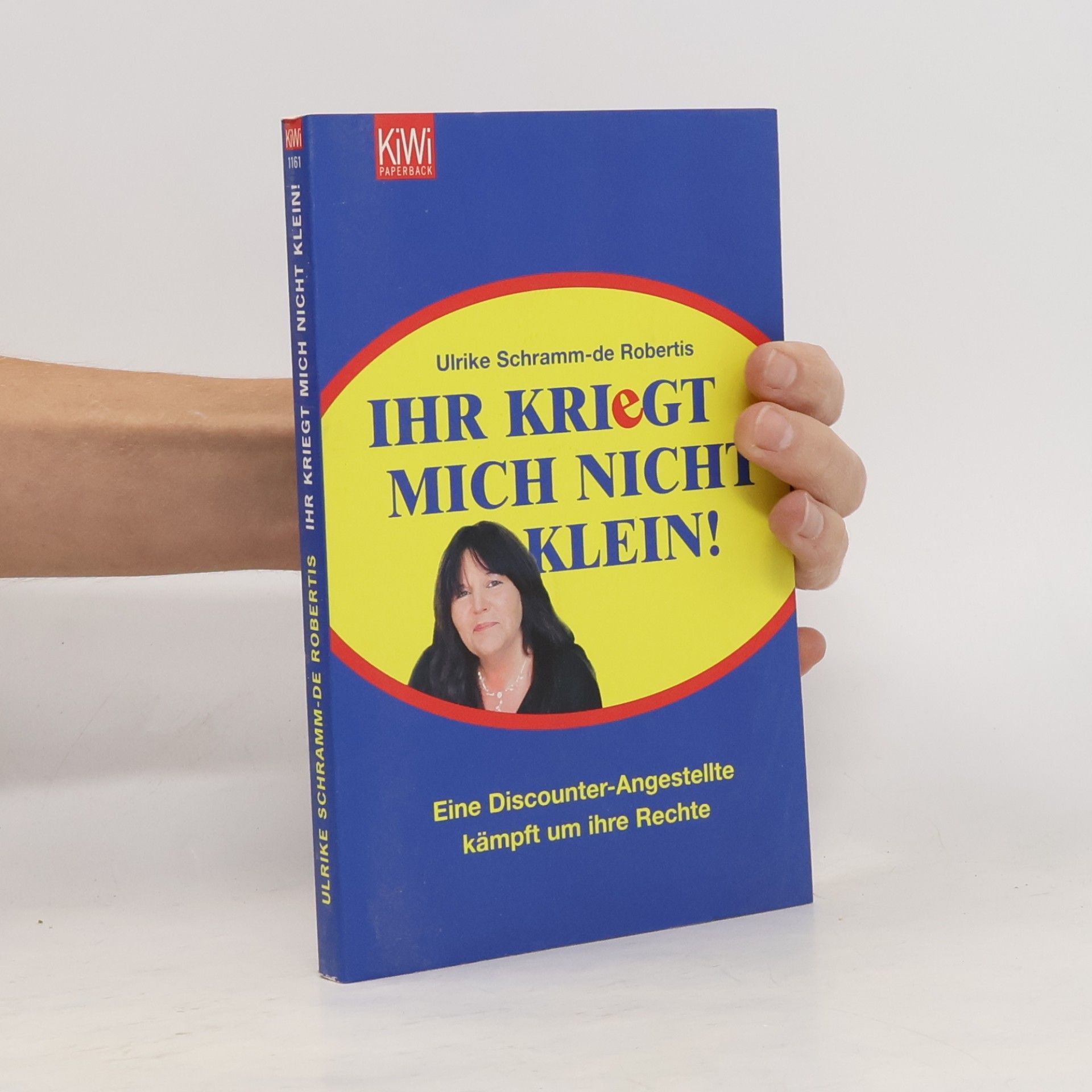Ulrike Schramm-de Robertis Ihr kriegt mich nicht klein!