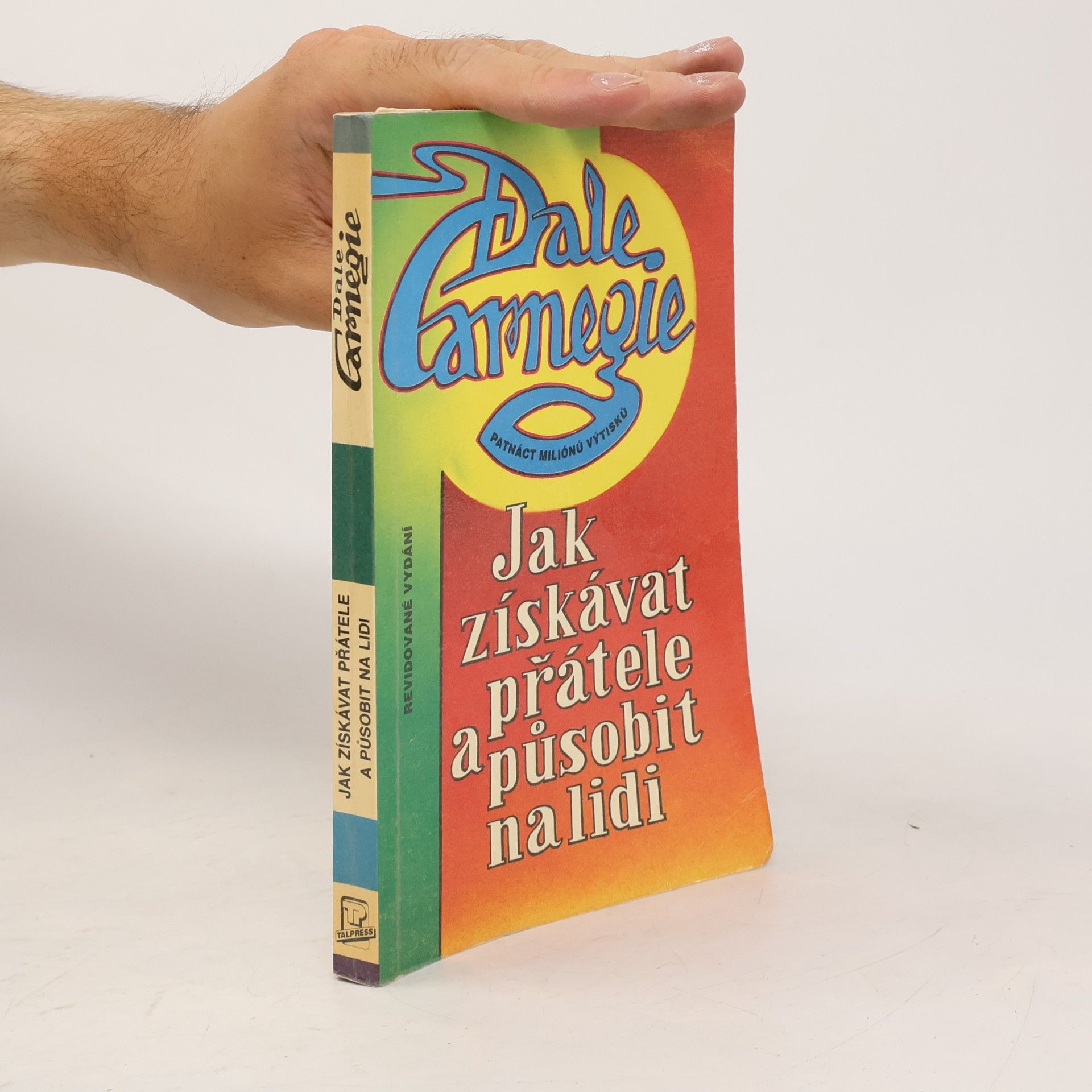 Dale Carnegie Jak získávat přátele a působit na lidi