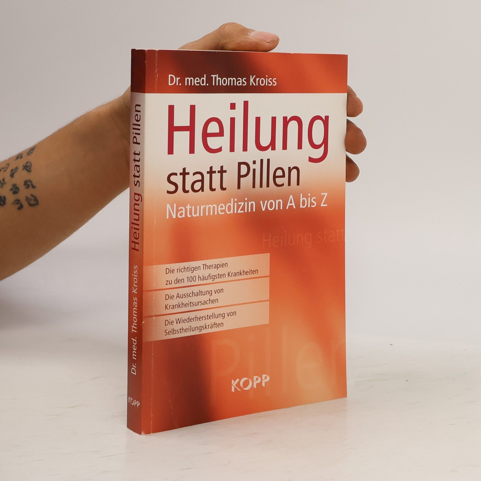 Thomas Kroiss Heilung statt Pillen: Naturmedizin von A-Z