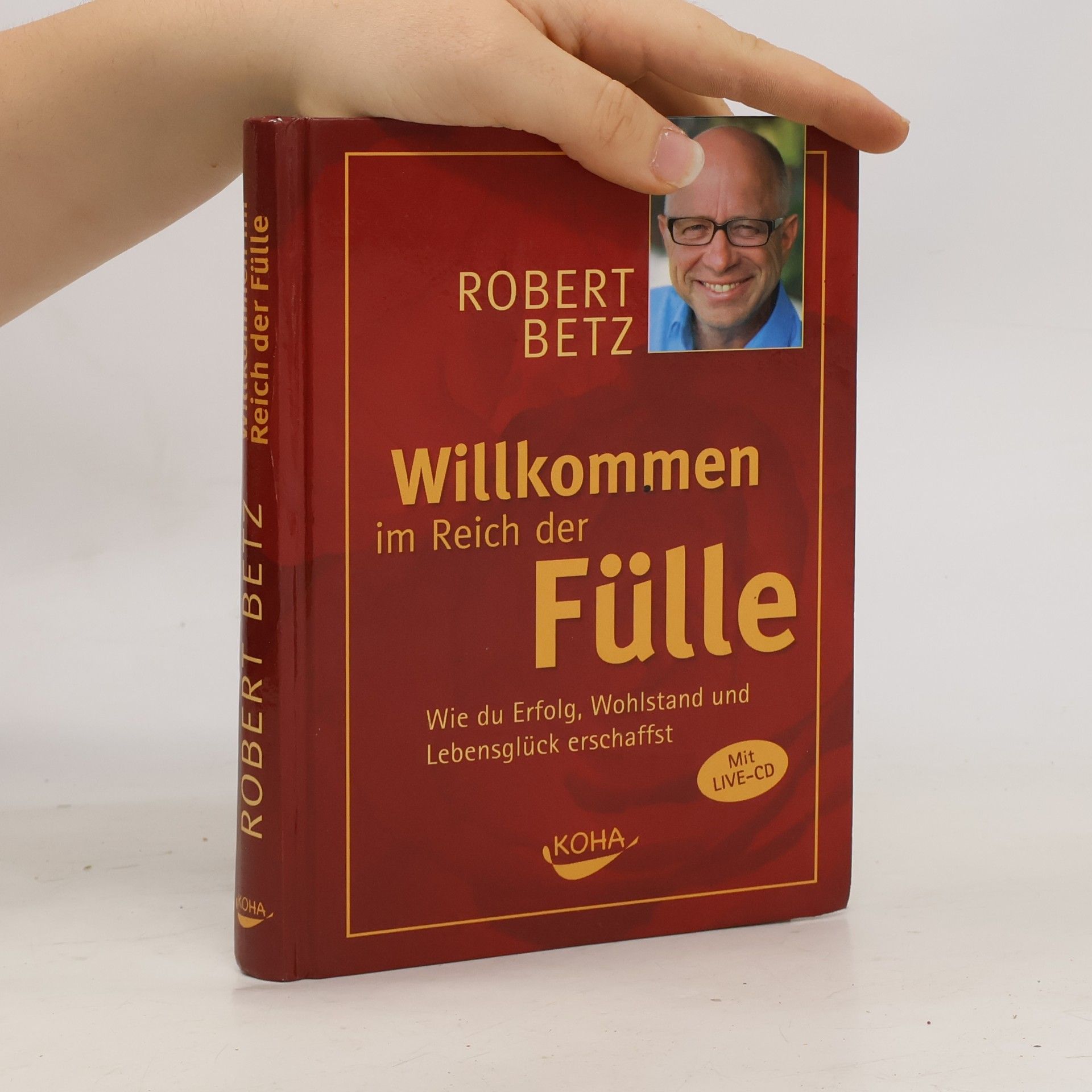 Robert Theodor Betz Willkommen im Reich der Fülle