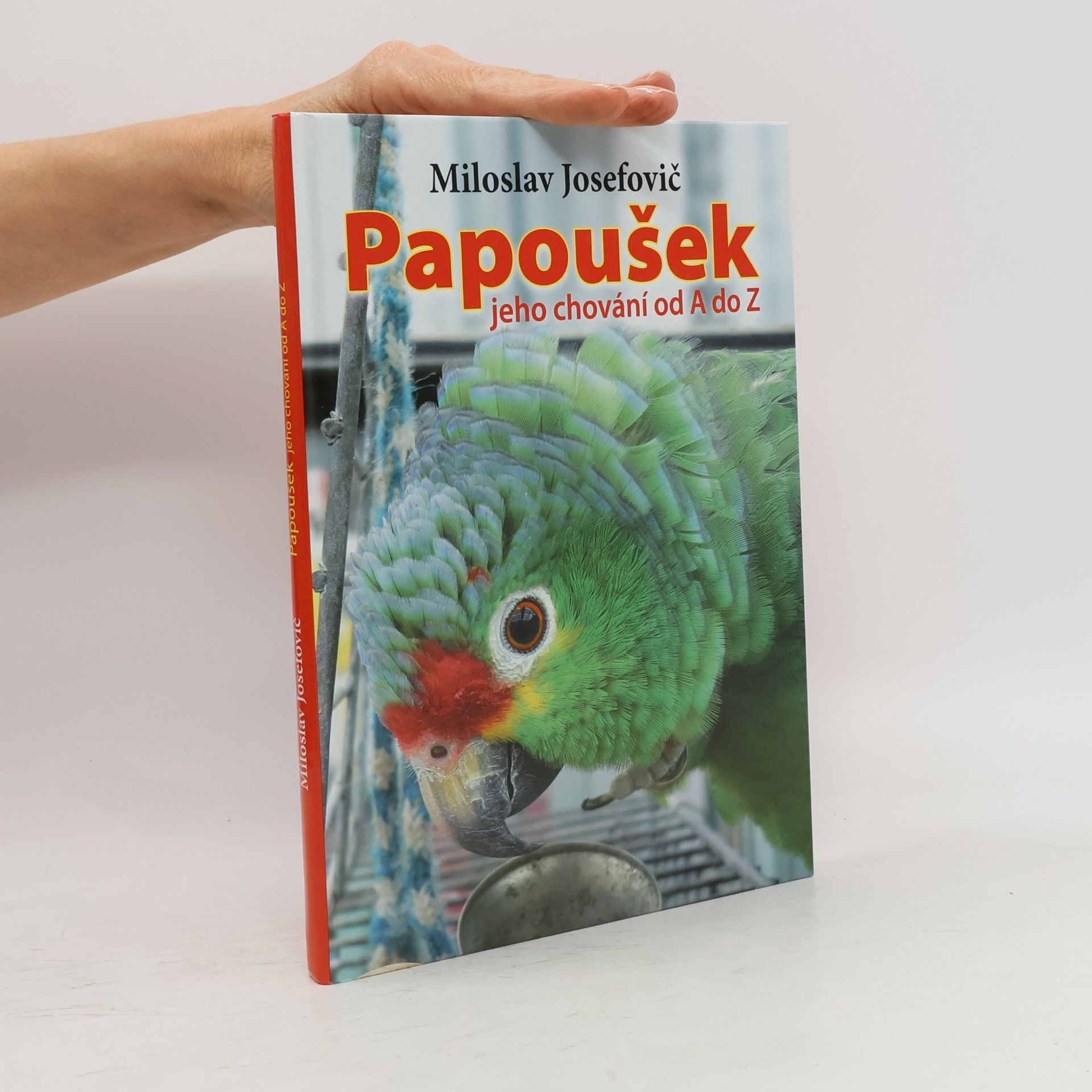 Miloslav Josefovič Papoušek - jeho chování od A do Z