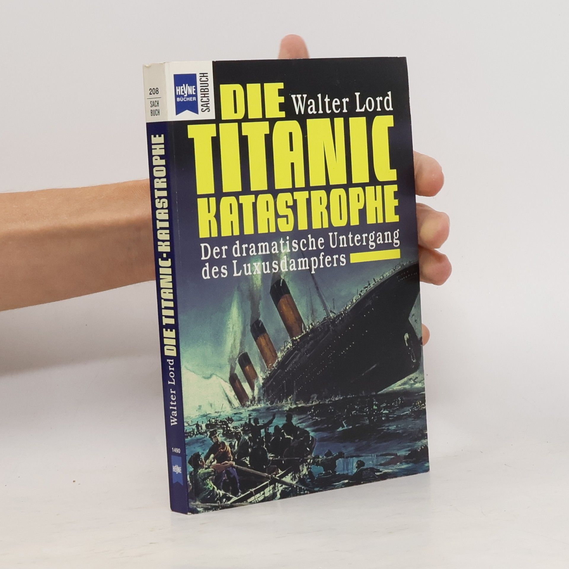 Walter Lord Die Titanic-Katastrophe. Der dramatische Untergang des Luxusdampfers