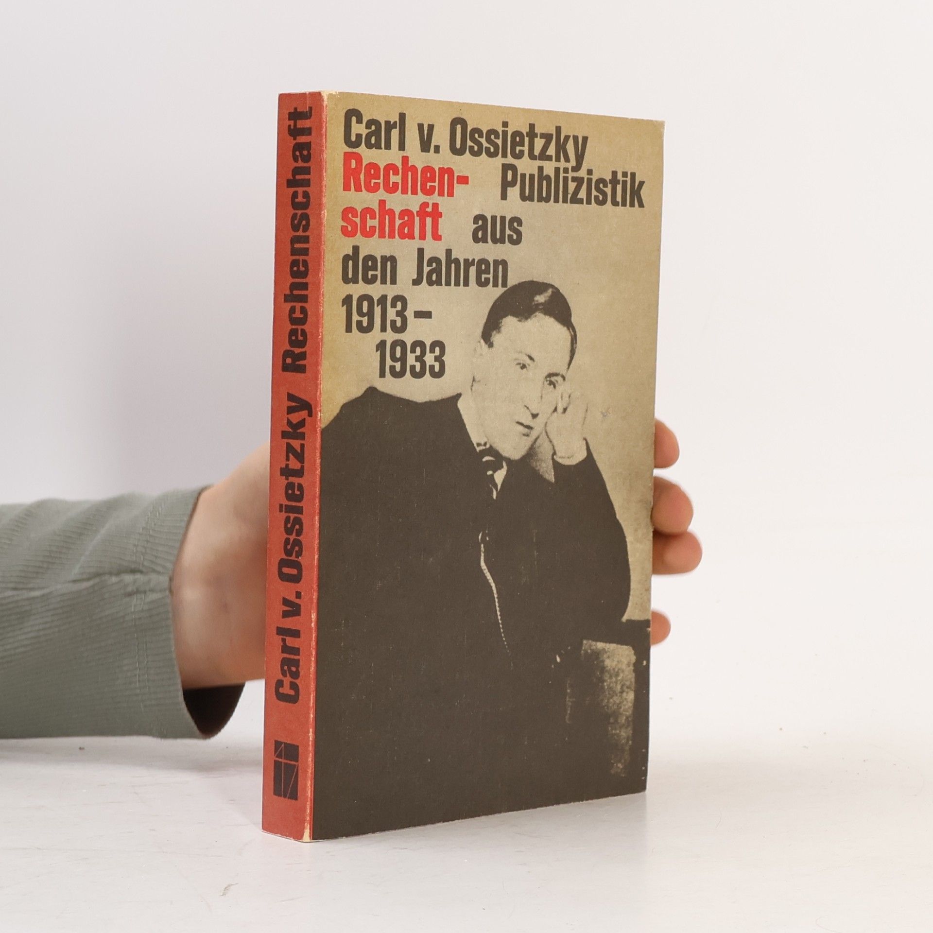 Carl von Ossietzky Rechenschaft. Publizistik aus den Jahren 1913-1933