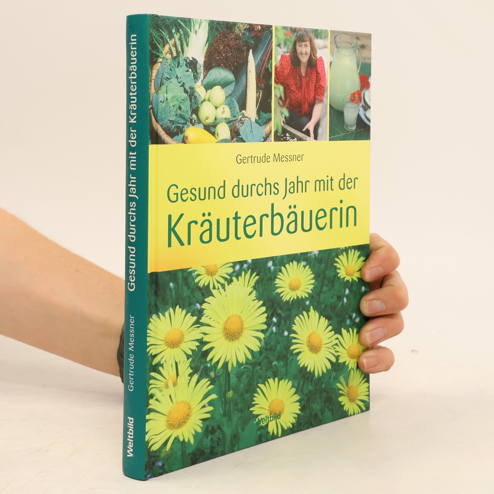 Gertrude Messner Gesund durchs Jahr mit der Kräuterbäuerin