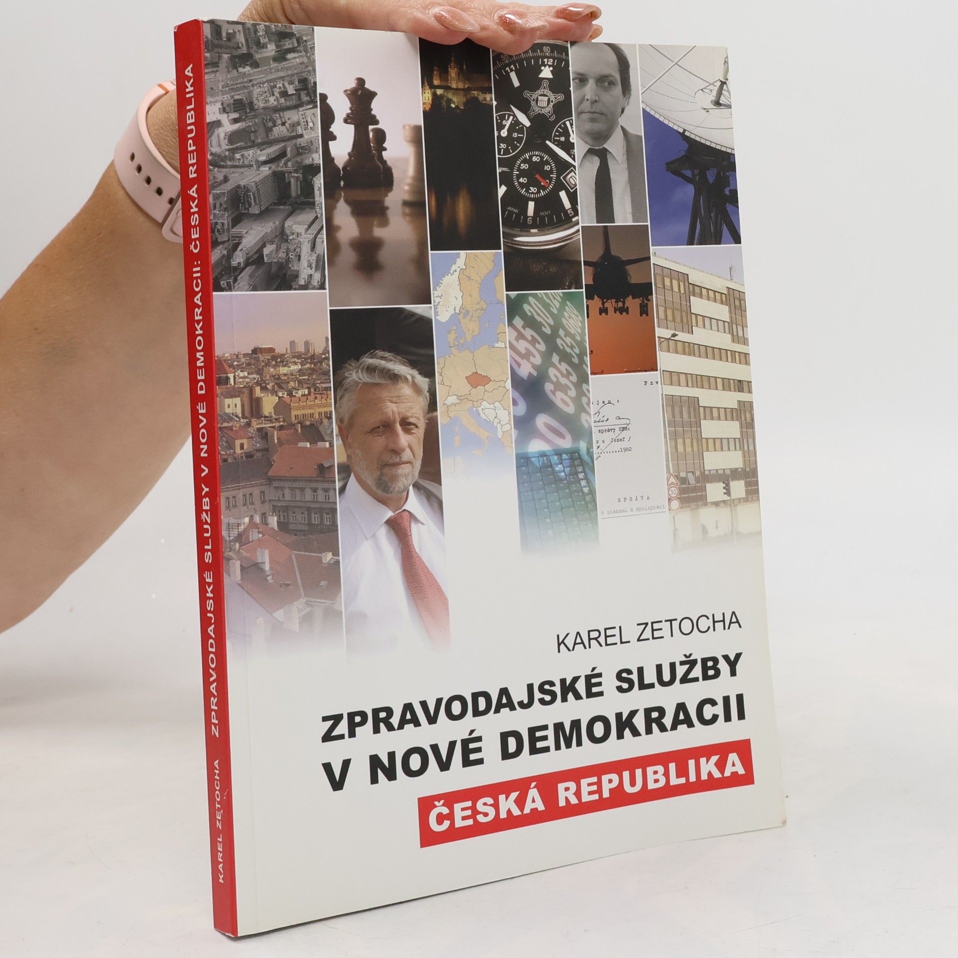 Karel Zetocha Zpravodajské služby v nové demokracii - Česká republika