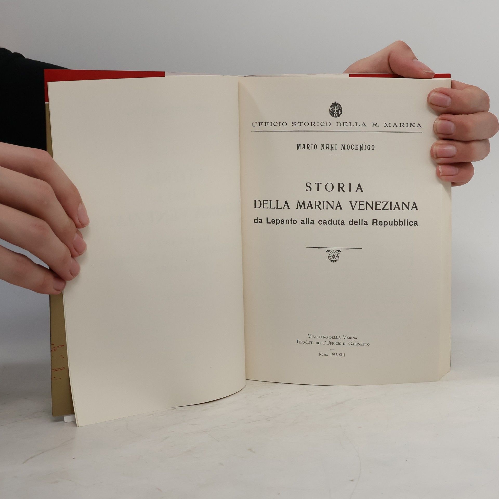 Mario Nani Mocenigo Storia della Marina Veneziana: Da Lepanto alla caduta della Repubblica. Volume 1