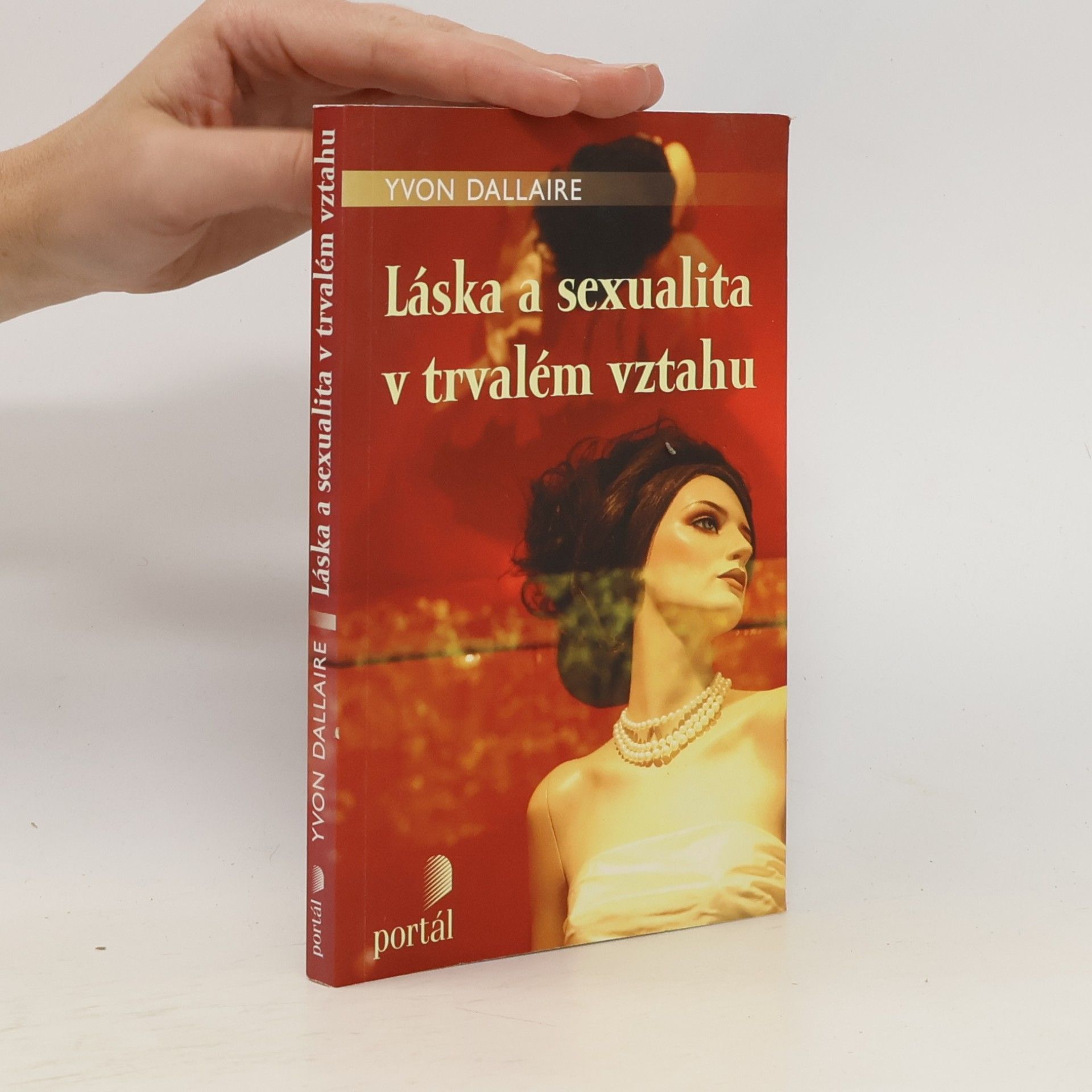 Yvon Dallaire Láska a sexualita v trvalém vztahu