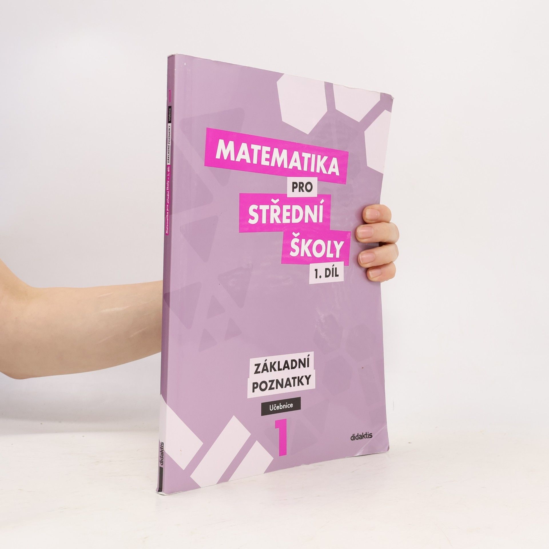 Matematika pro střední školy I. Základní poznatky. Učebnice
