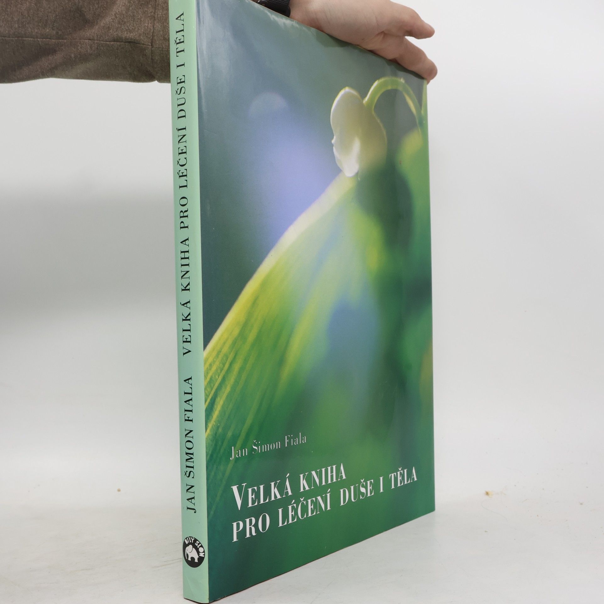 Jan Šimon Fiala Velká kniha pro léčení duše i těla