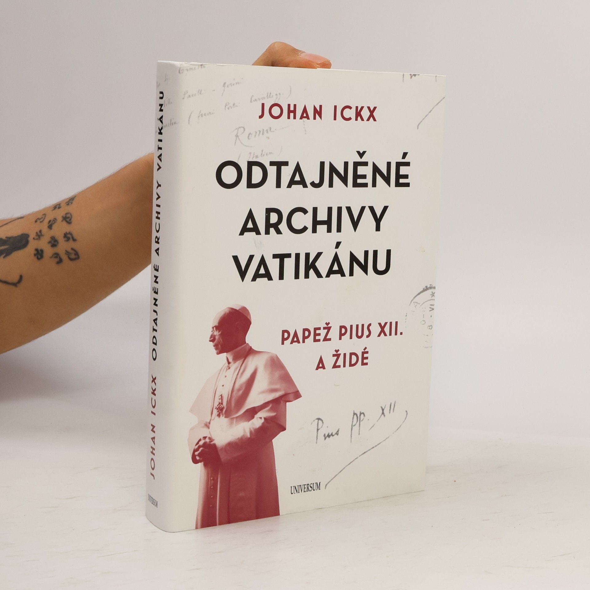 Johan Ickx Odtajněné archivy Vatikánu : papež Pius XII. a Židé