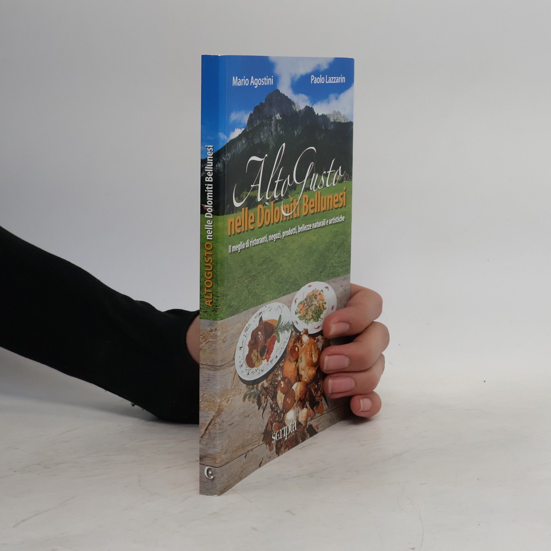 Mario Agostini Alto gusto nelle Dolomiti bellunesi